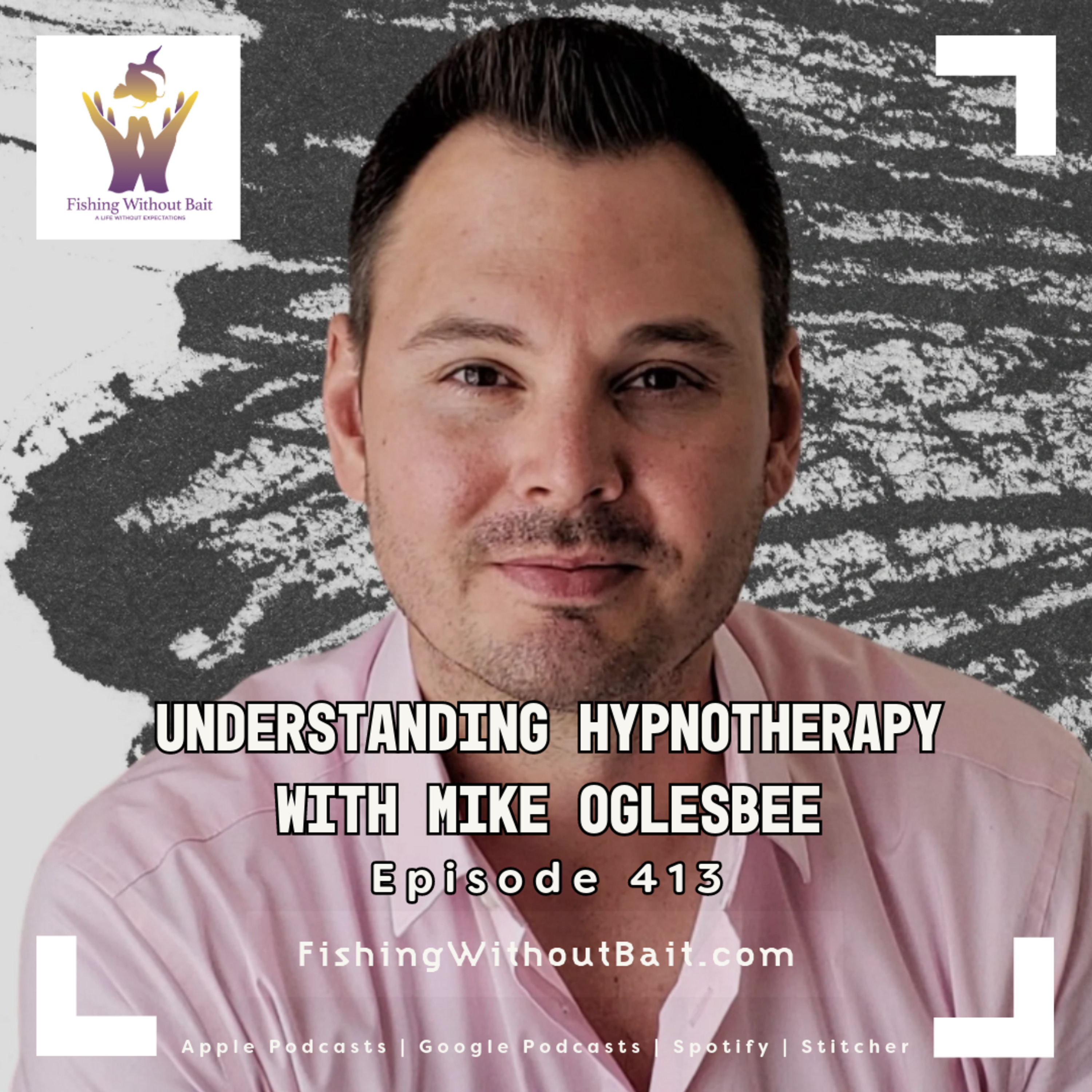 Understanding Hypnotherapy with Mike Oglesbee | Episode 914