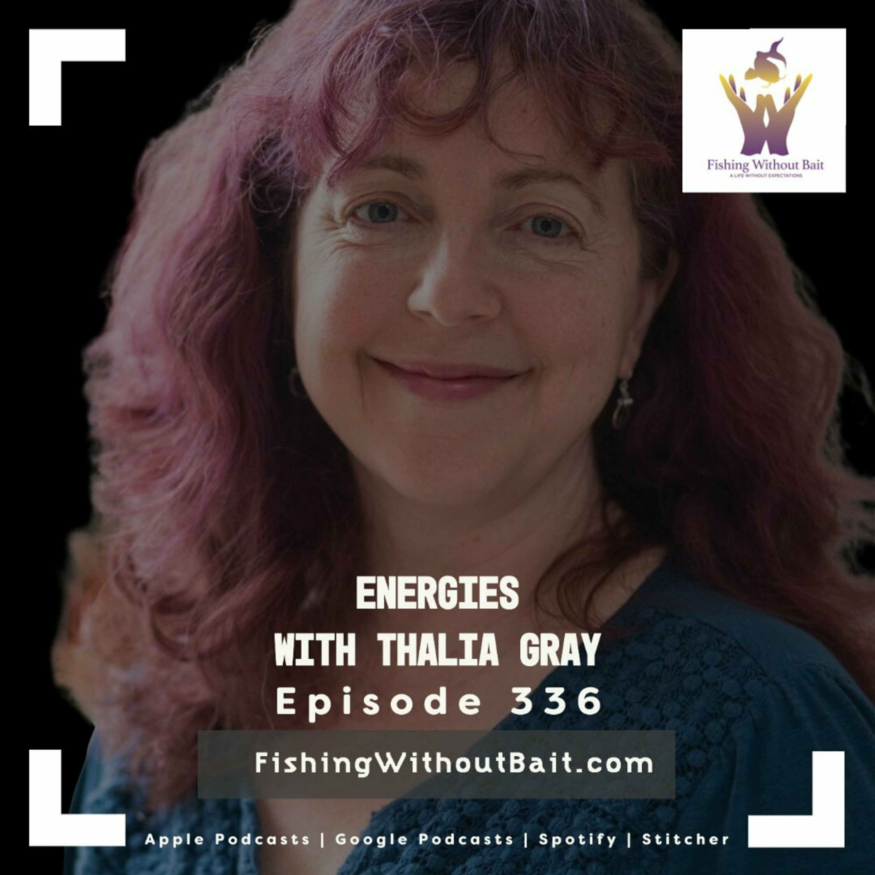 Energies with Thalia Gray | Episode 336