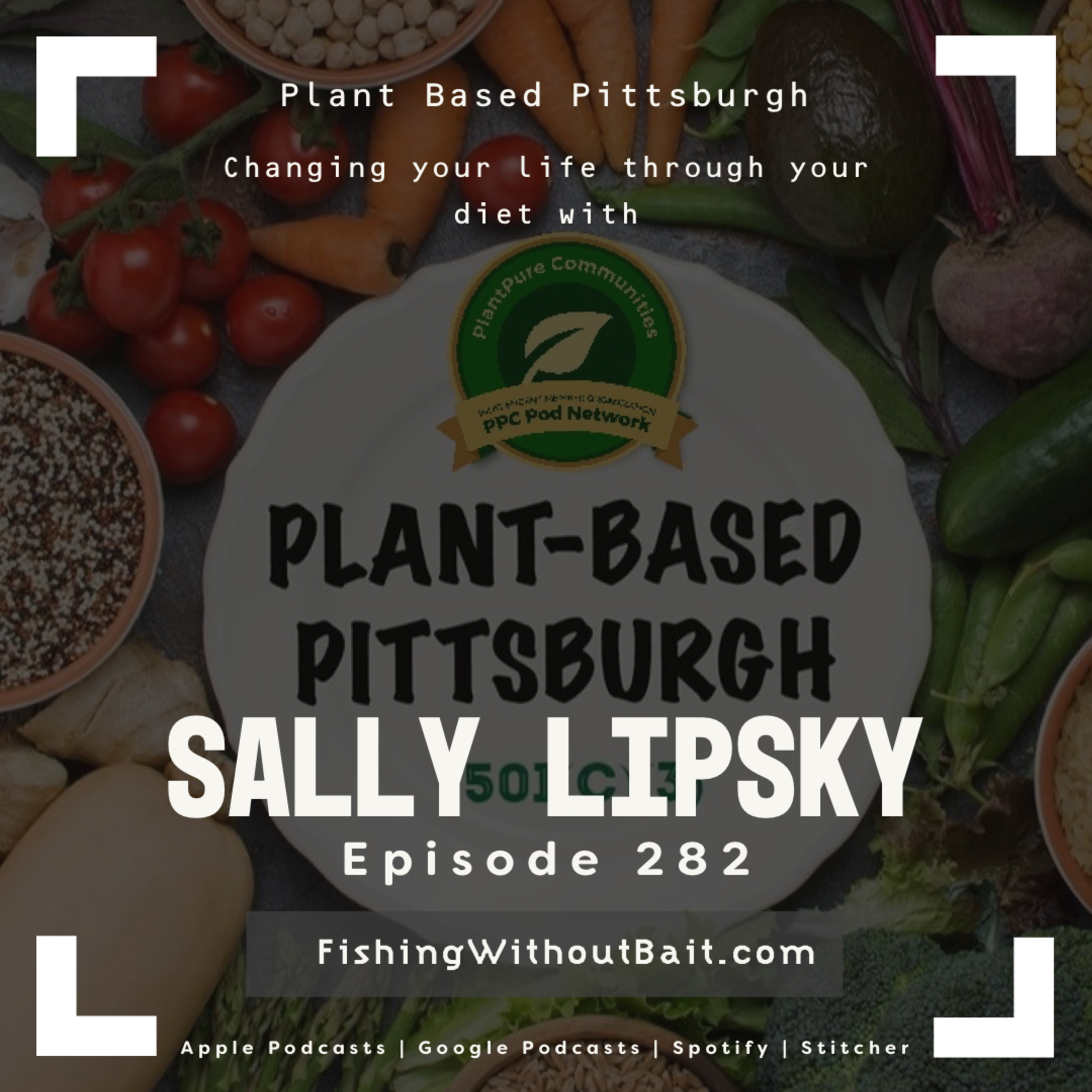 Plant Based Diet with Sally Lipsky | Episode 282