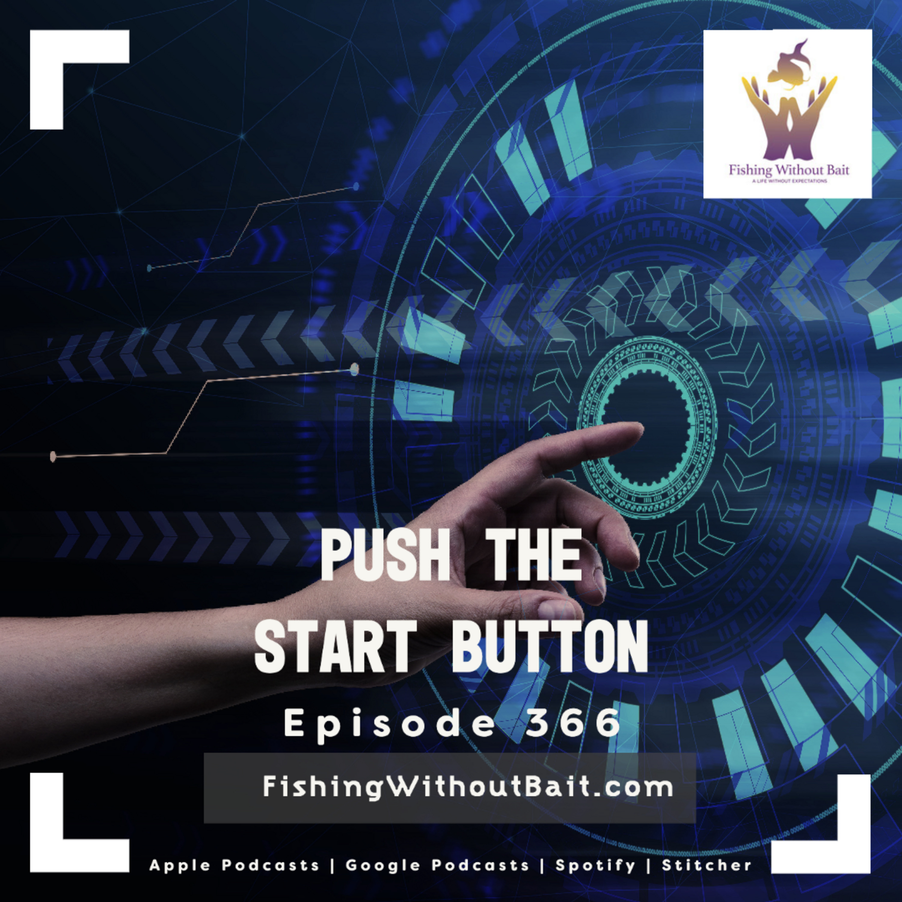 Push the Start Button | Episode 366