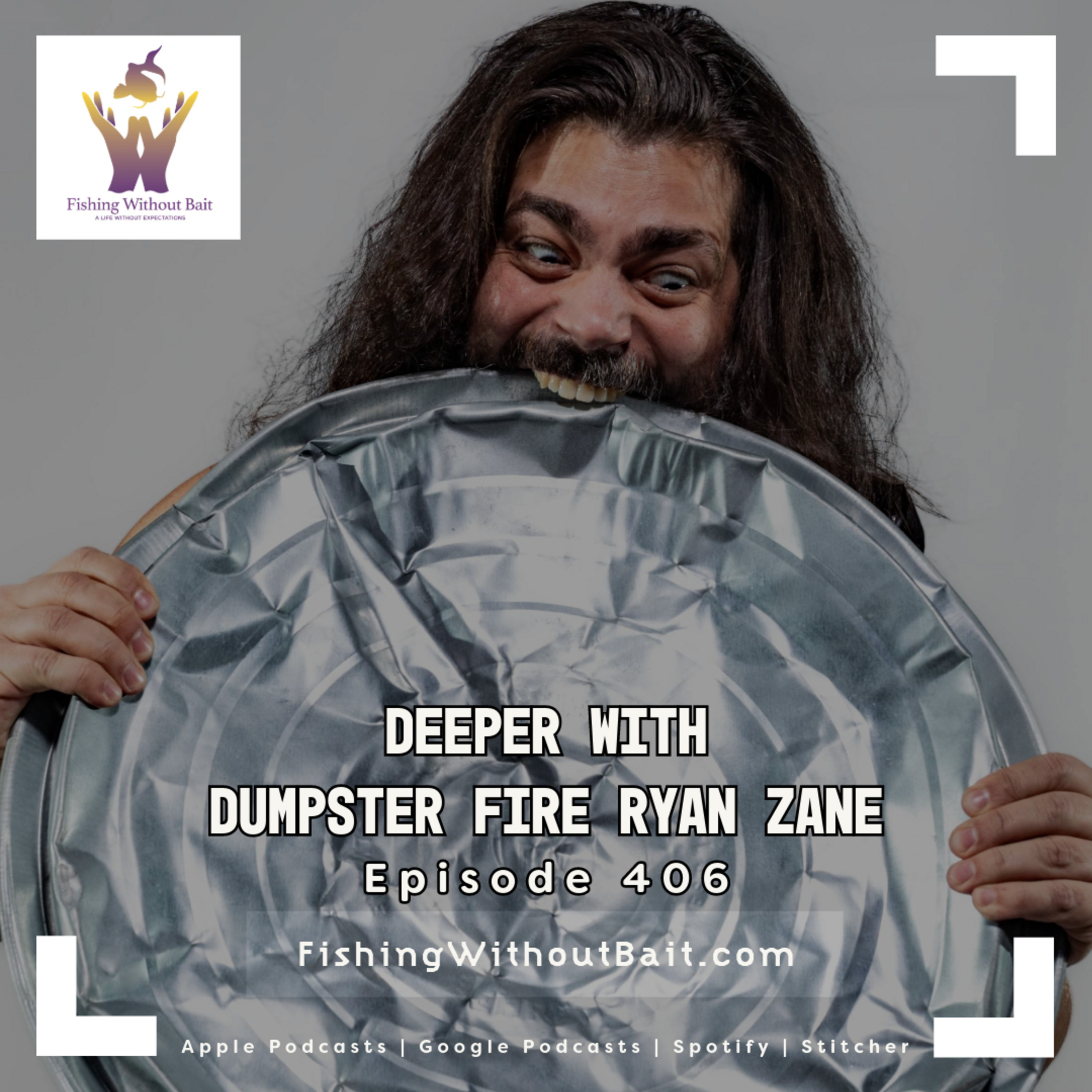 Deeper with�Dumpster Fire Ryan Zane | Episode 406