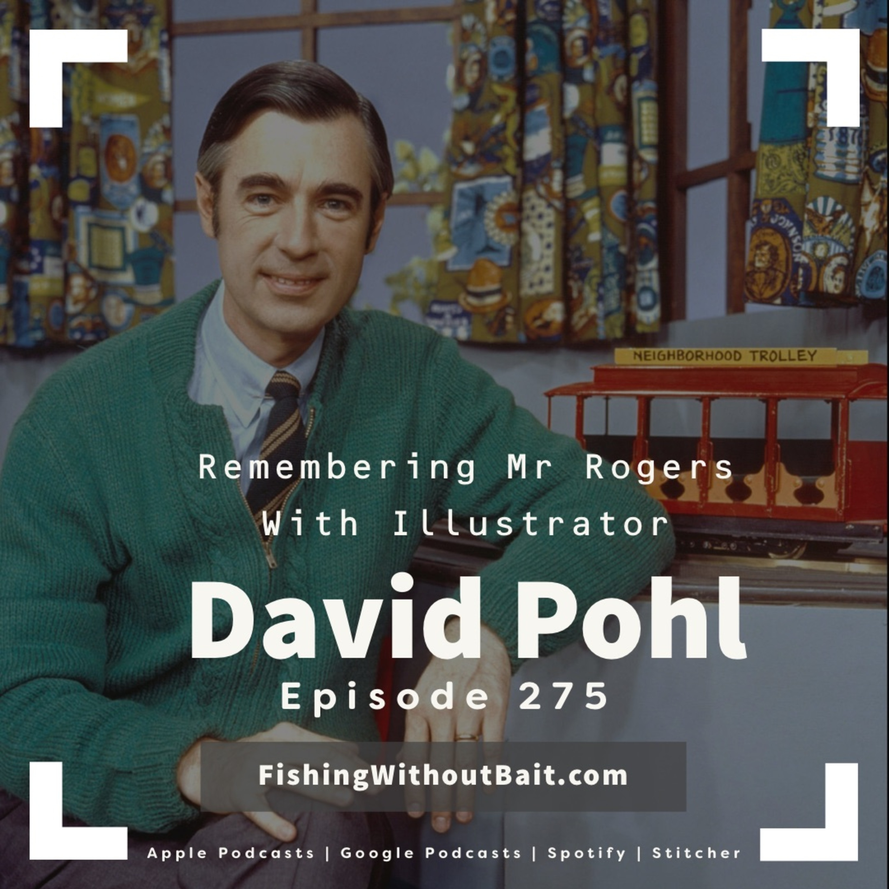 Getting to Know Mr Rogers with David Pohl | Episode 275