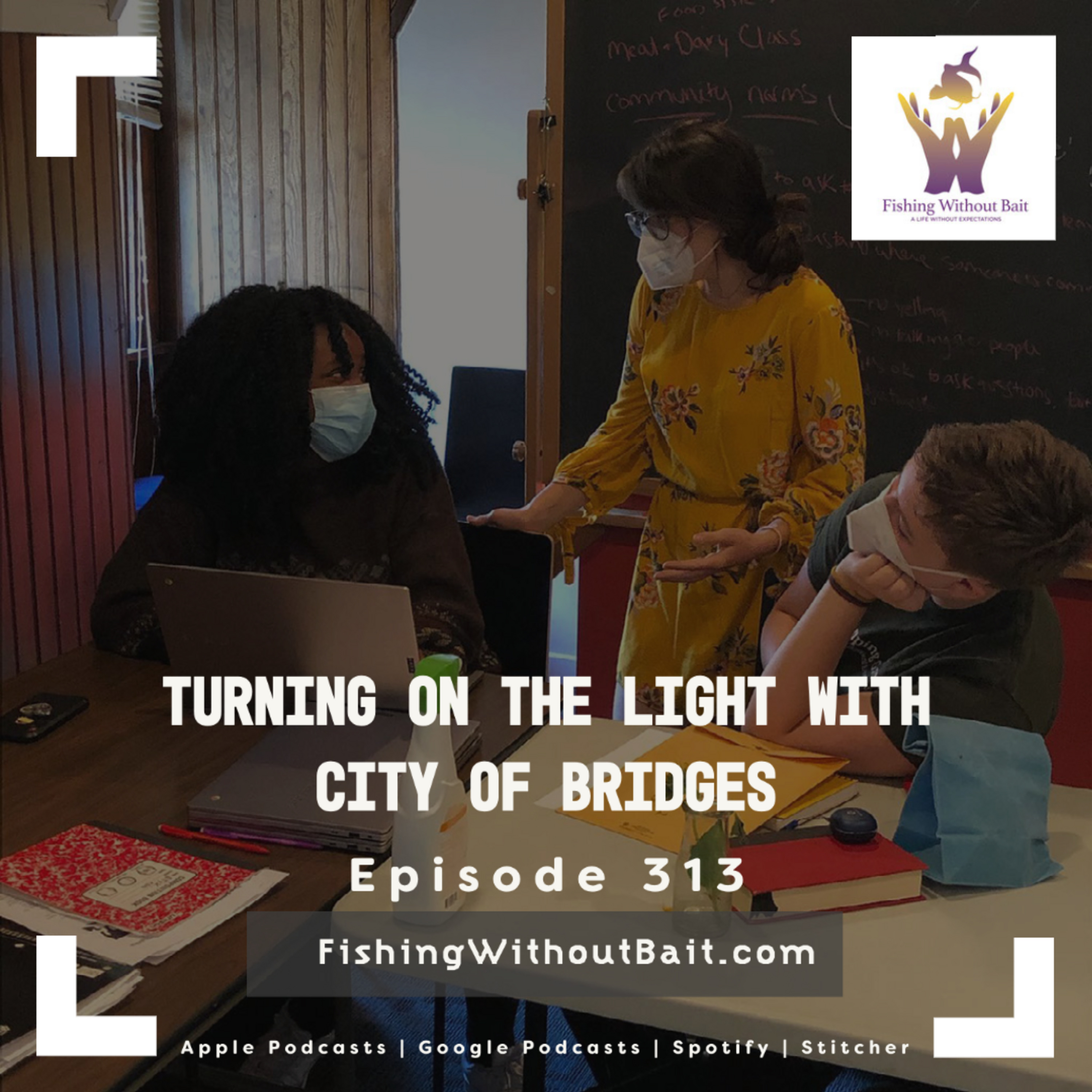 Turning on the Light With City of Bridges | Episode 313
