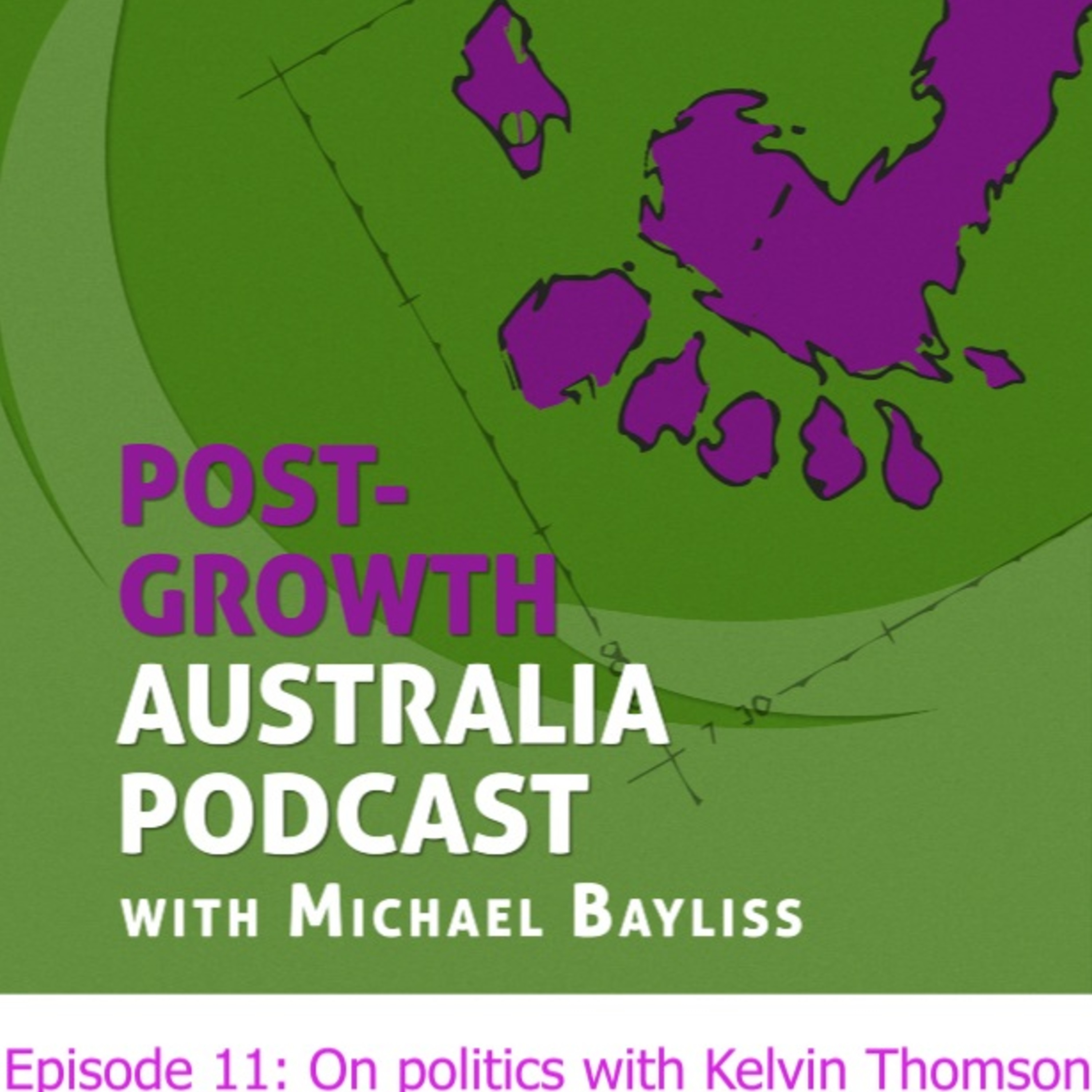 Episode 11:  To politik or not to politik, that is the question -  with Kelvin Thomson
