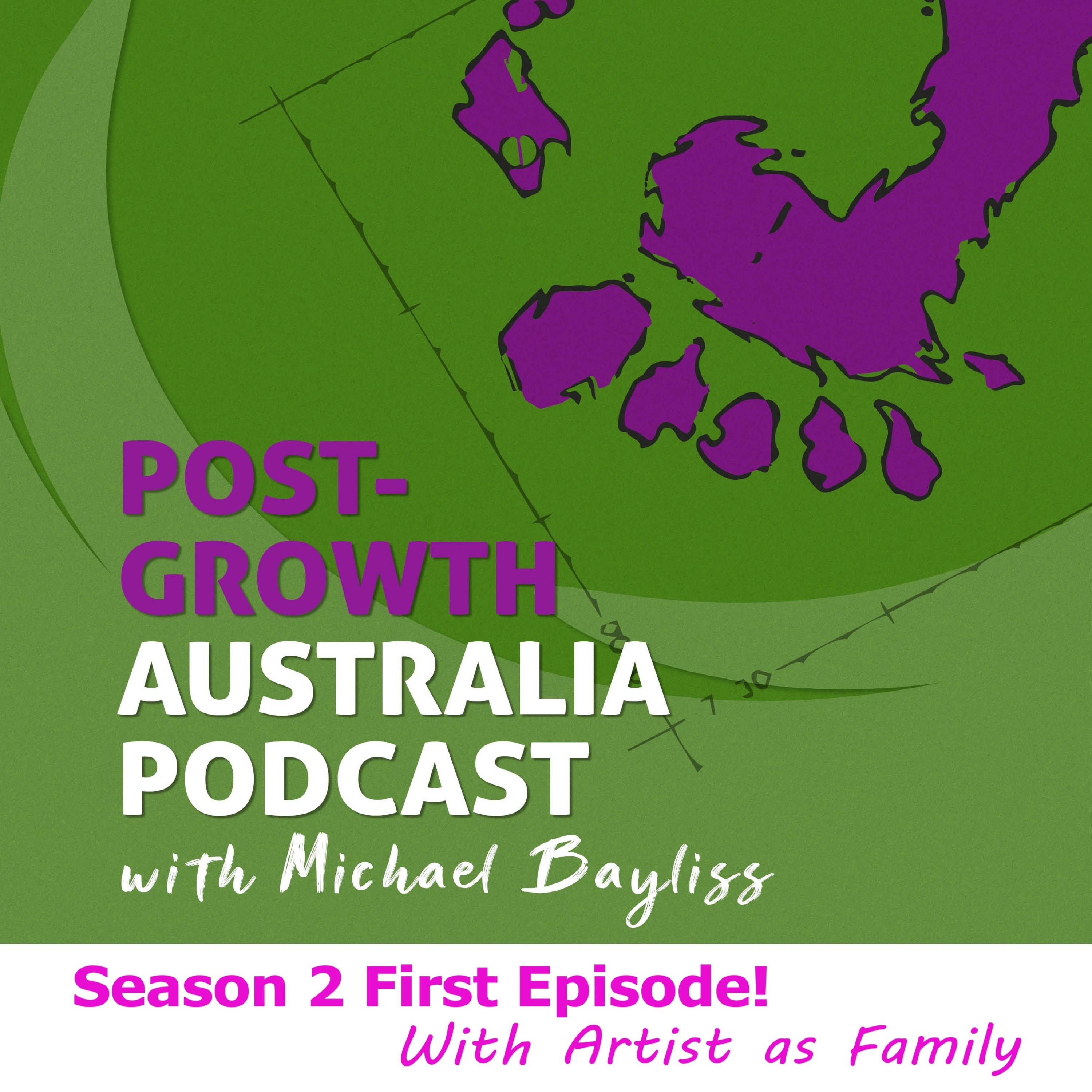 Season 2 - Episode 1:  Degrowth in Action with Artists as Family