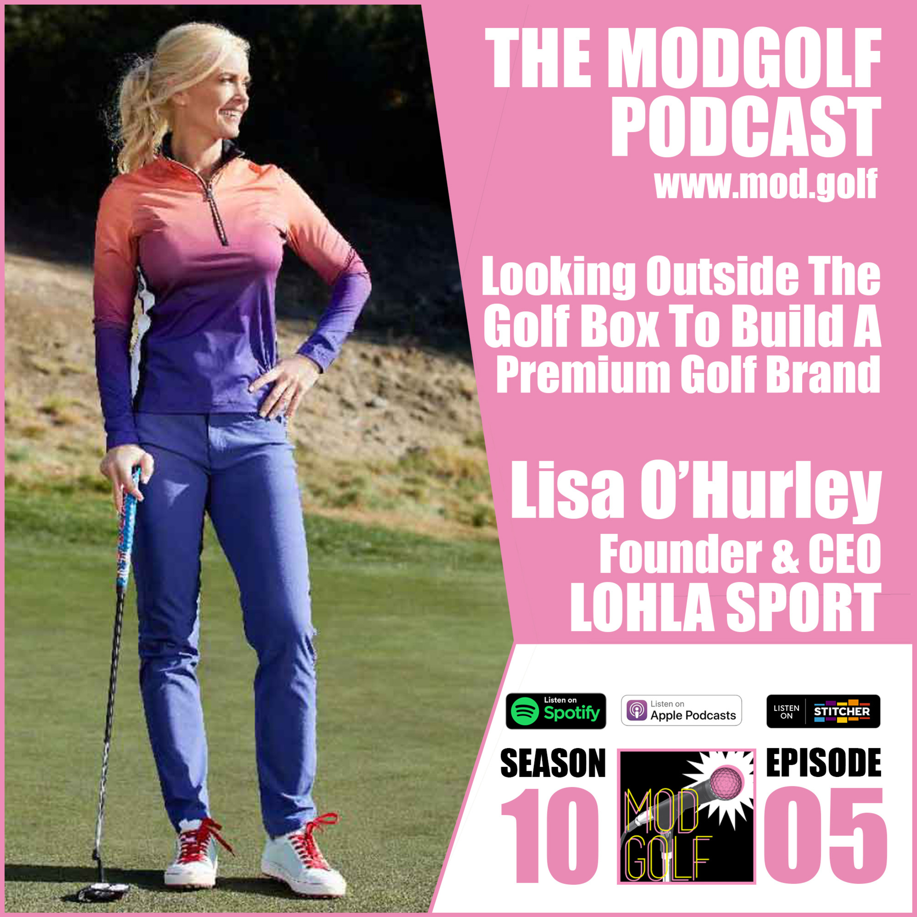 The ModGolf Podcast: Looking Outside The Golf Box To Build A Premium Golf  Brand - Lisa O'Hurley, CEO and Founder of LOHLA SPORT
