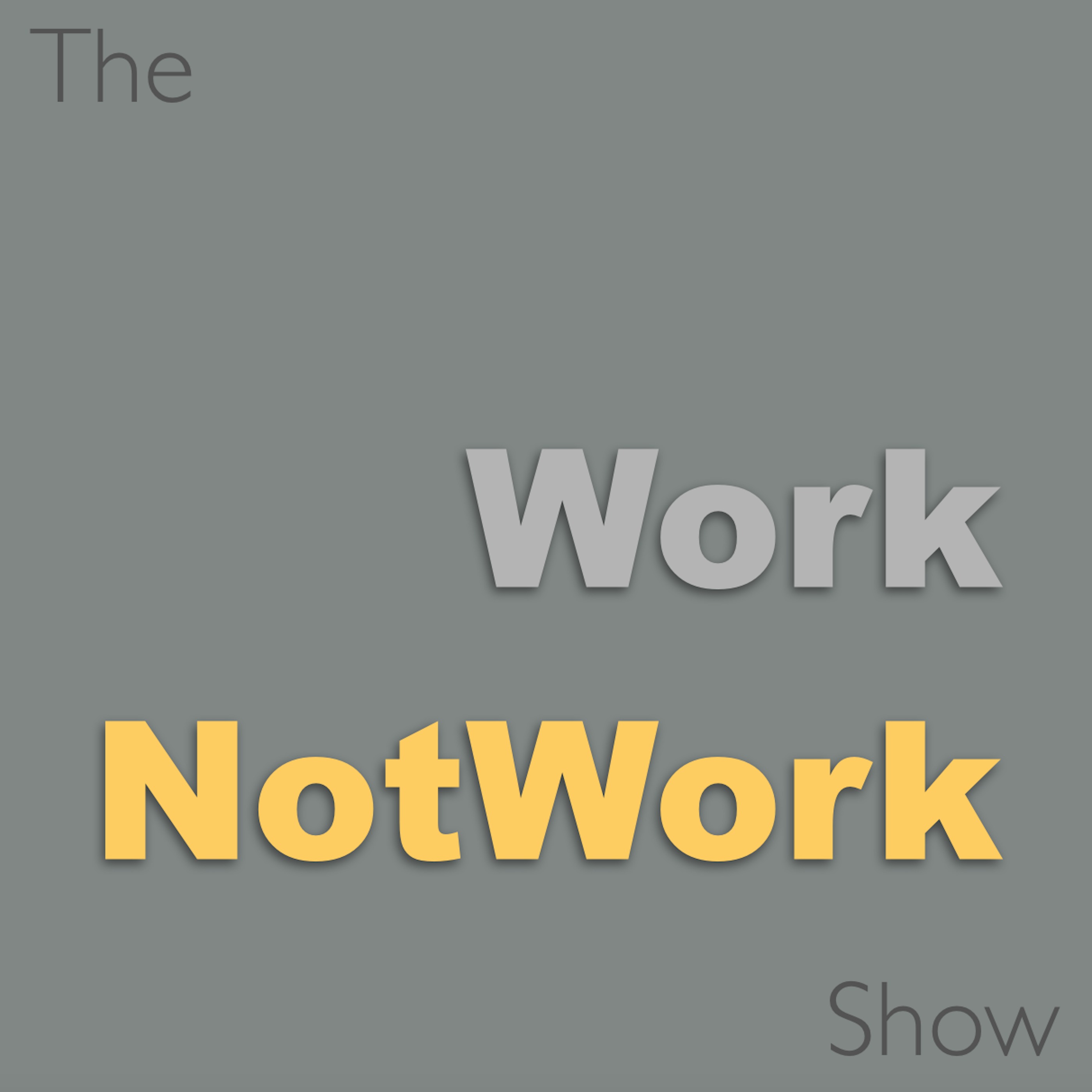 The WorkNotWork Show