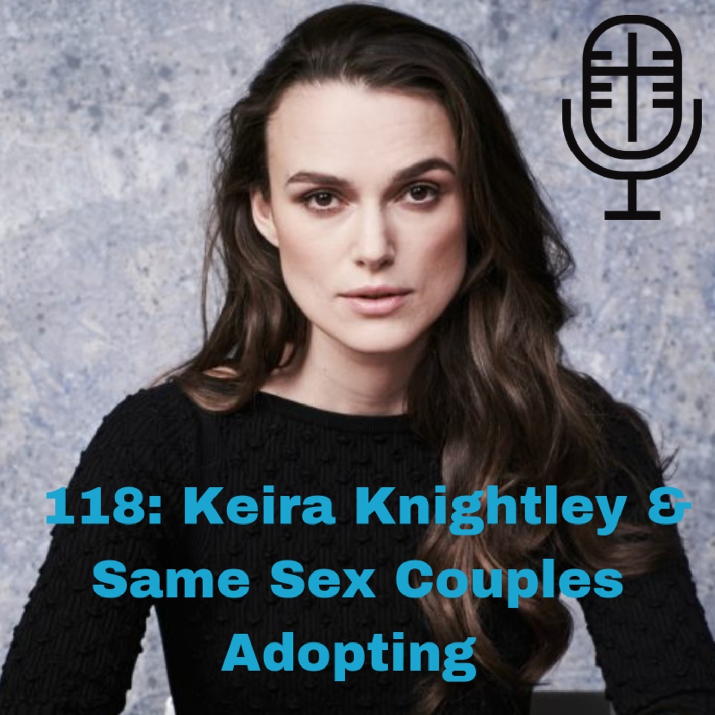 Now Trending With Timmerie 118 Keira Knightley And Same Sex Couples