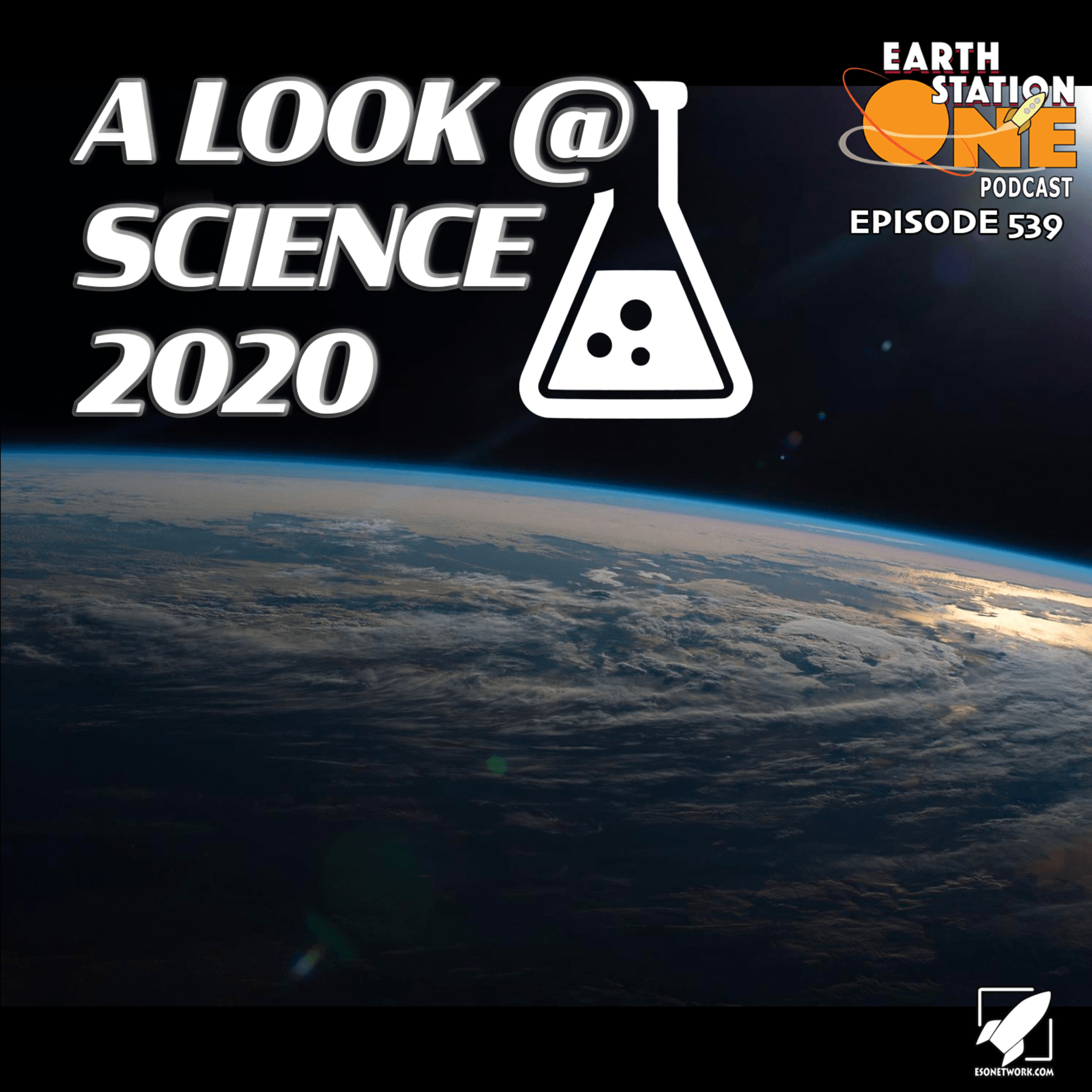 The Earth Station One Podcast - A Look @ Science 2020