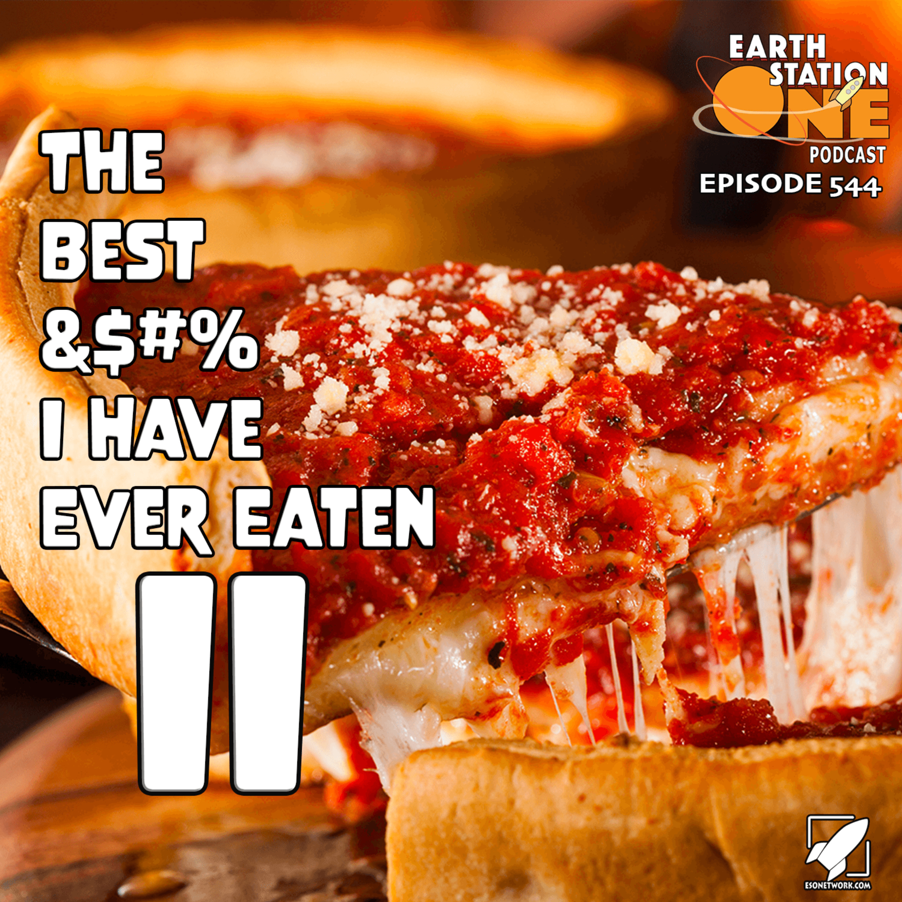 The Earth Station One Podcast - The Best &#$@ I Have Ever Eaten  II
