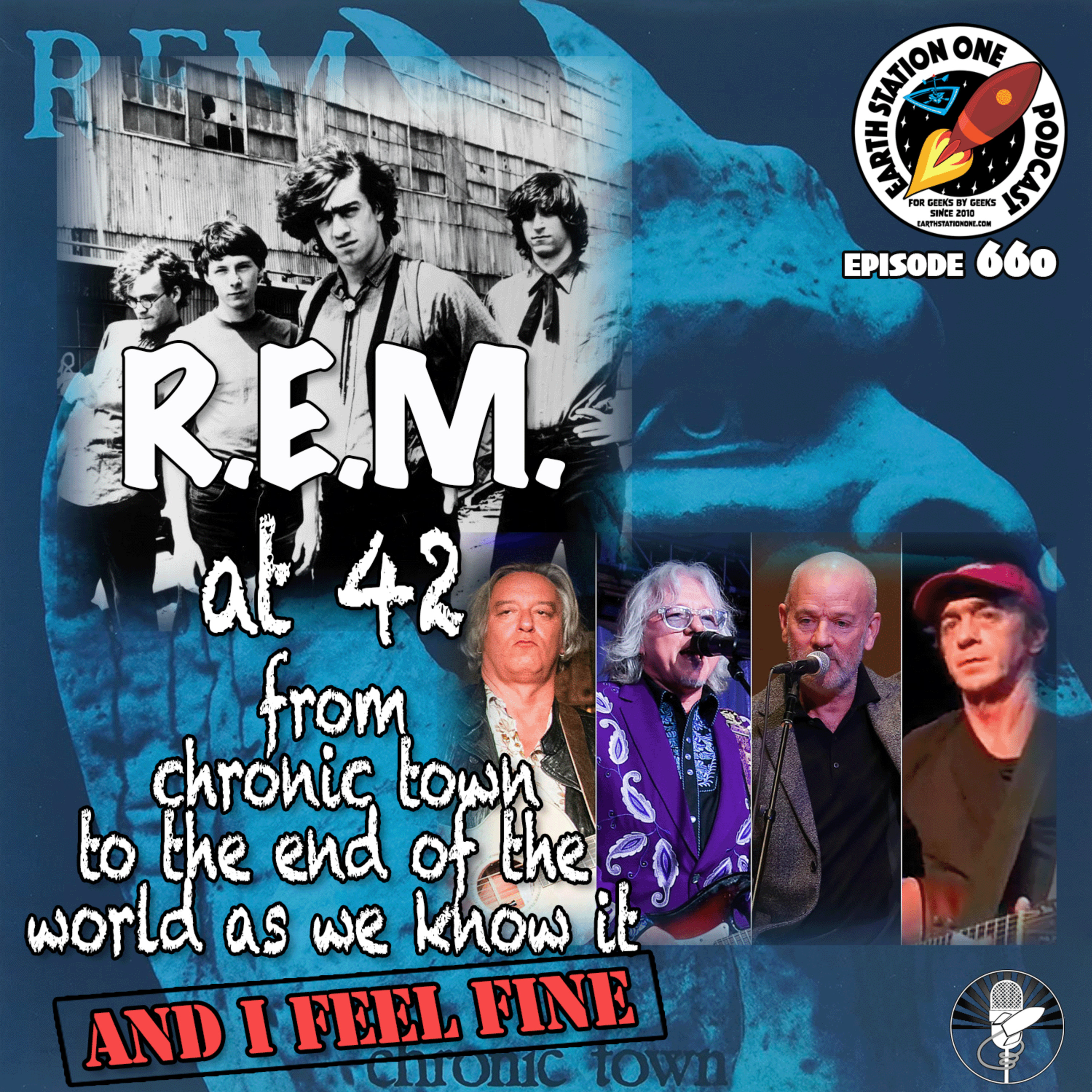 The Earth Station One Podcast - R.E.M. At 42: And I Feel Fine