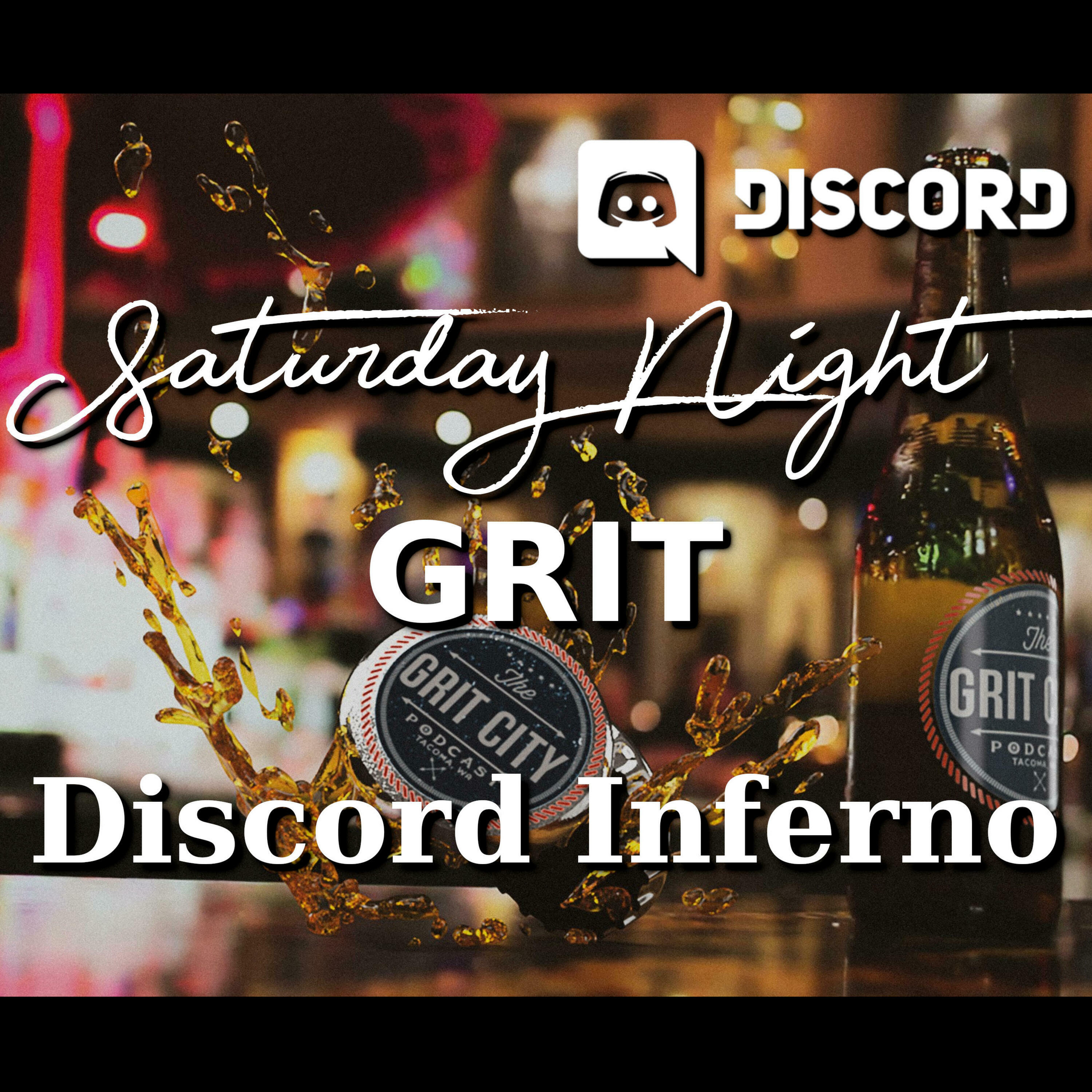 GCP: Saturday Night Grit - Discord Inferno
