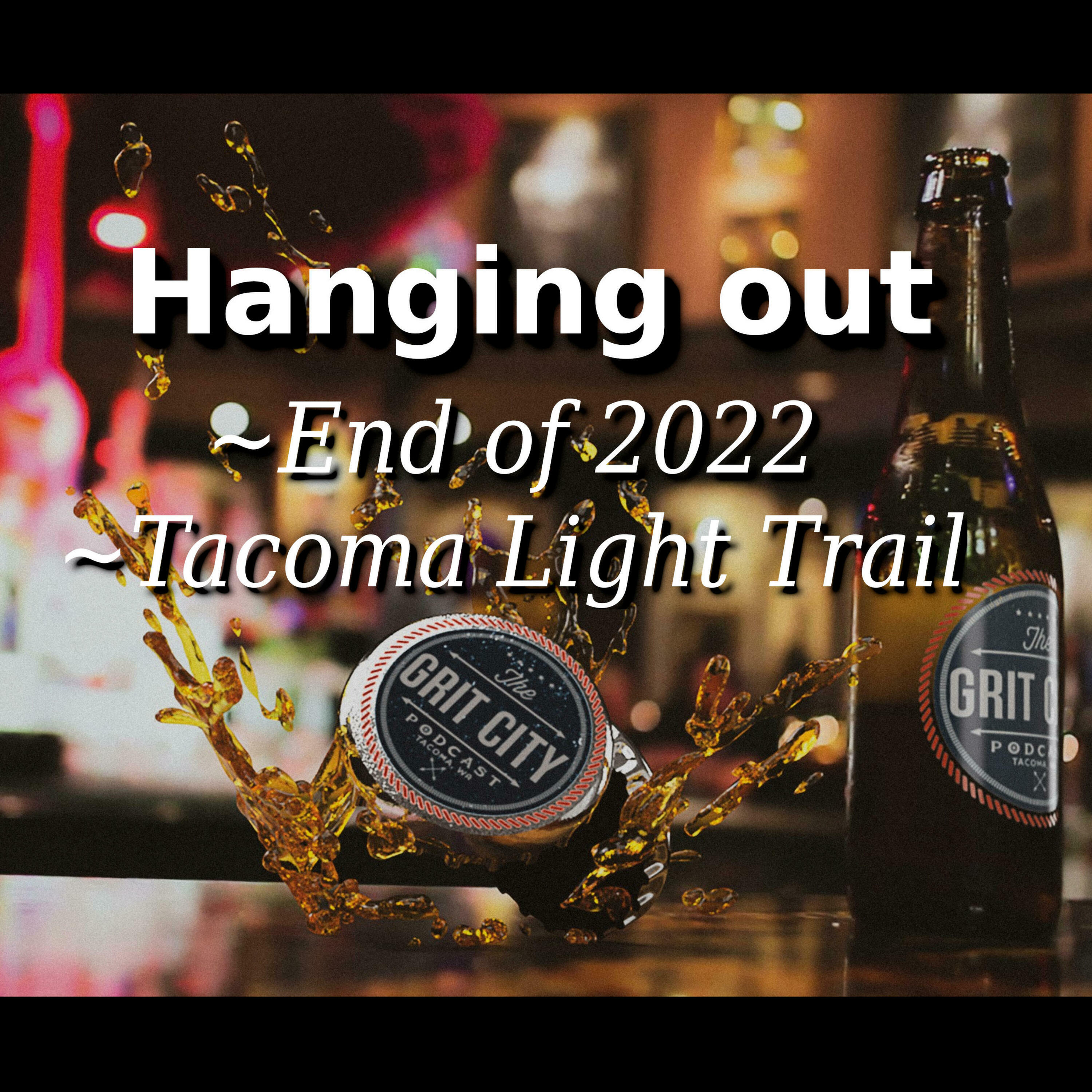 GCP: Friday Night Hangout - Goodbye 2022! ~ Tacoma Light Trail