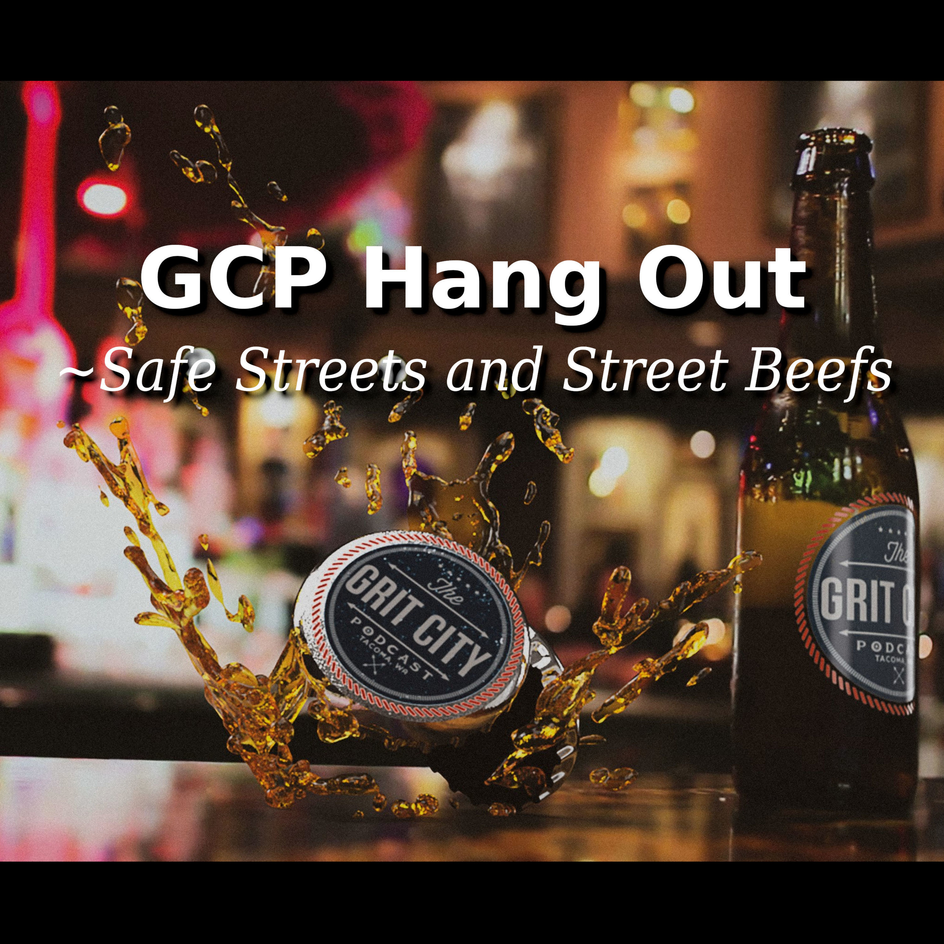 GCP Hang Out - Safe Streets and Street Beefs