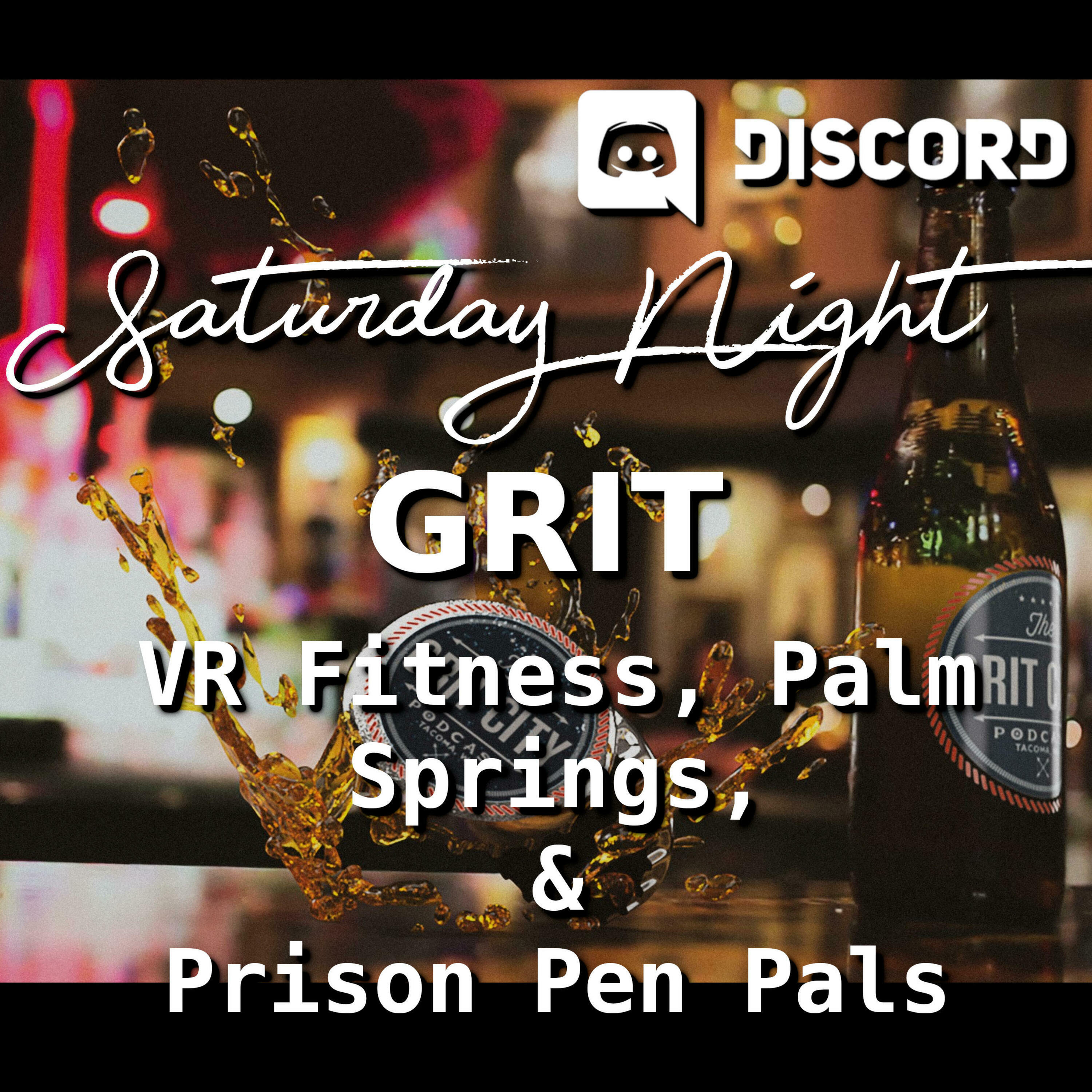GCP: Saturday Night Grit - VR Fitness, Palm Springs, and Prison Pen Pals