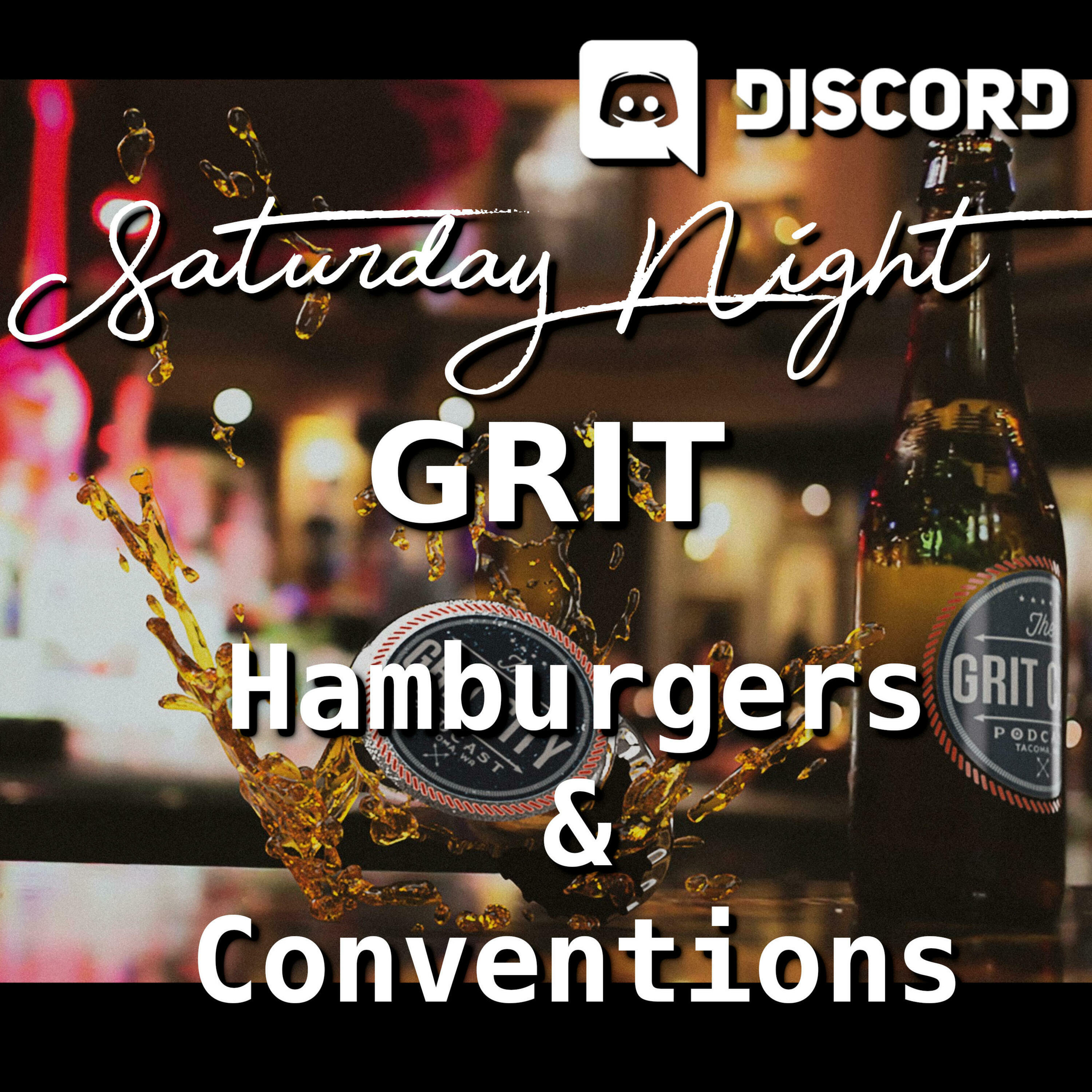 GCP: Saturday Night Grit - Hamburger Wars and Conventions