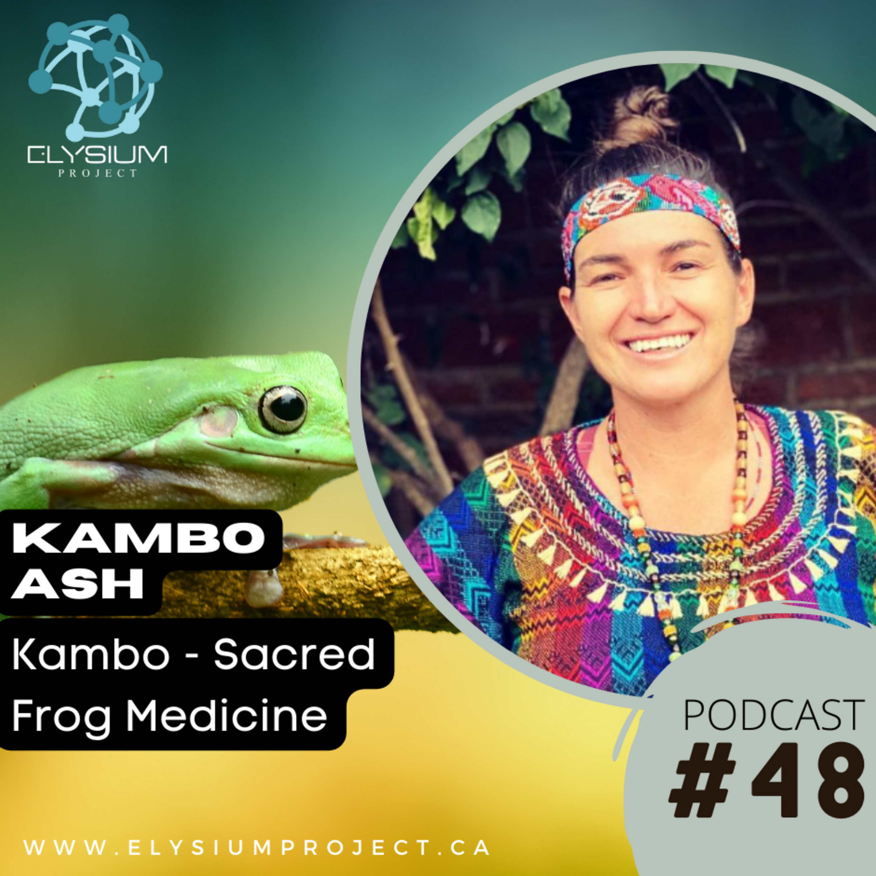 Episode 48: Kambo - Sacred Frog Medicine with Kambo Ash