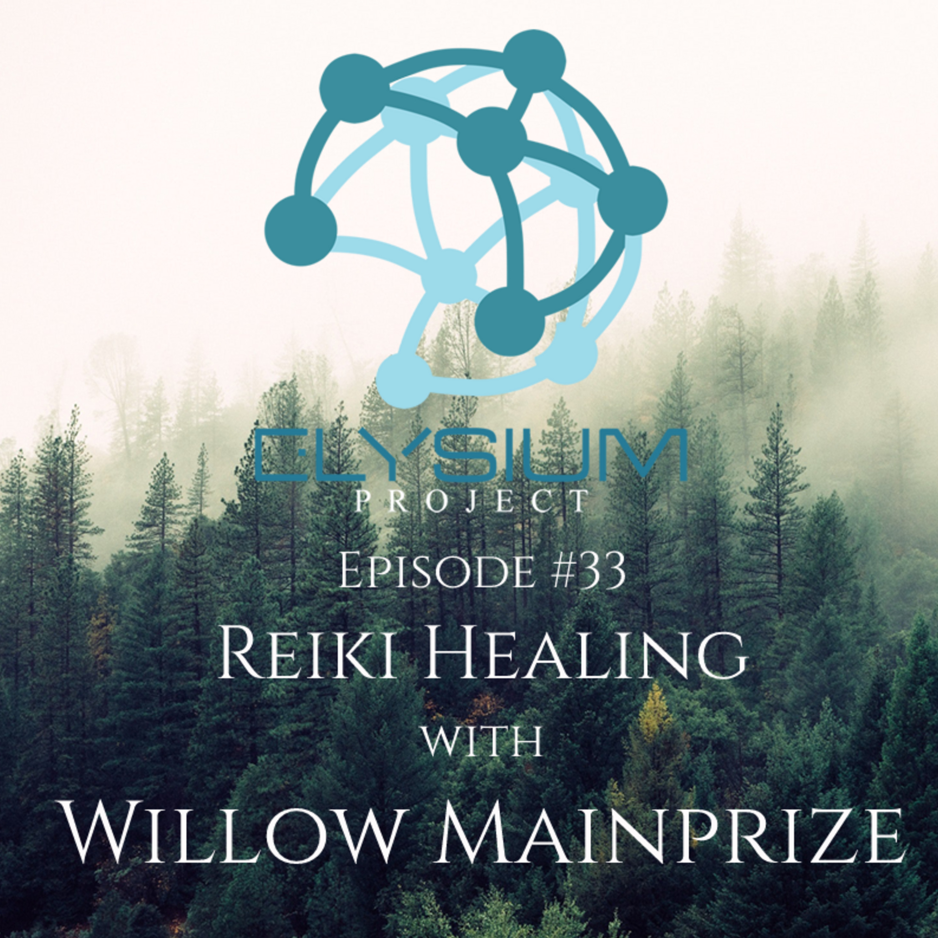 Episode 33: Reiki Healing with Willow Mainprize