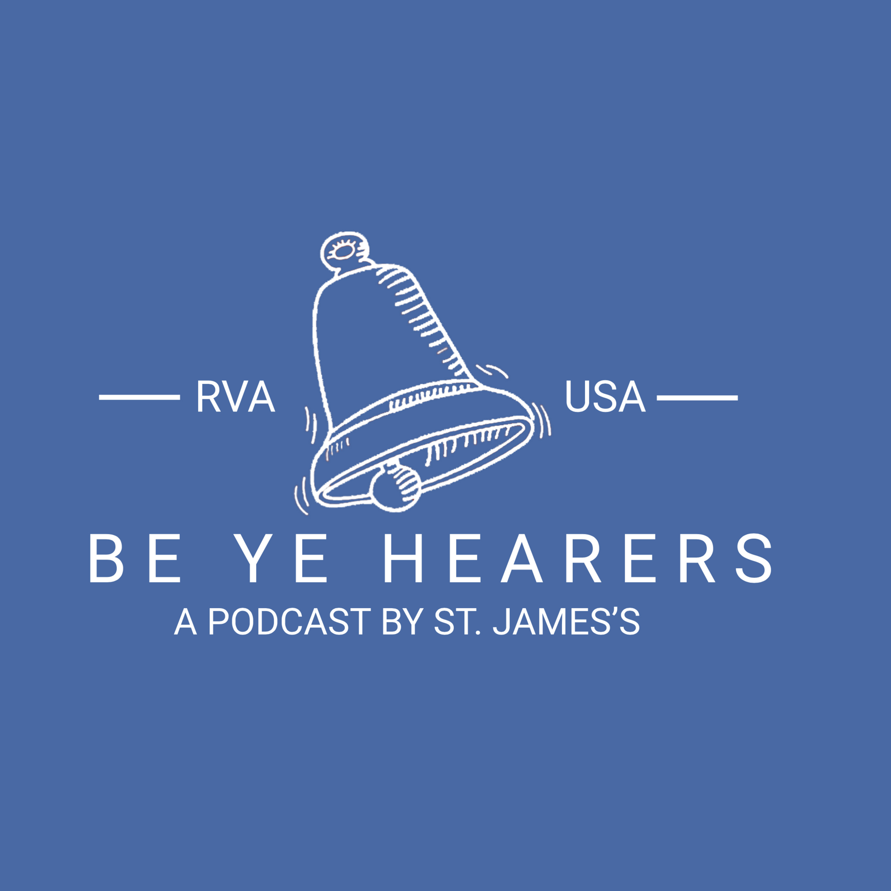Be Ye Hearers, a Podcast by St. James\'s Episcopal Church
