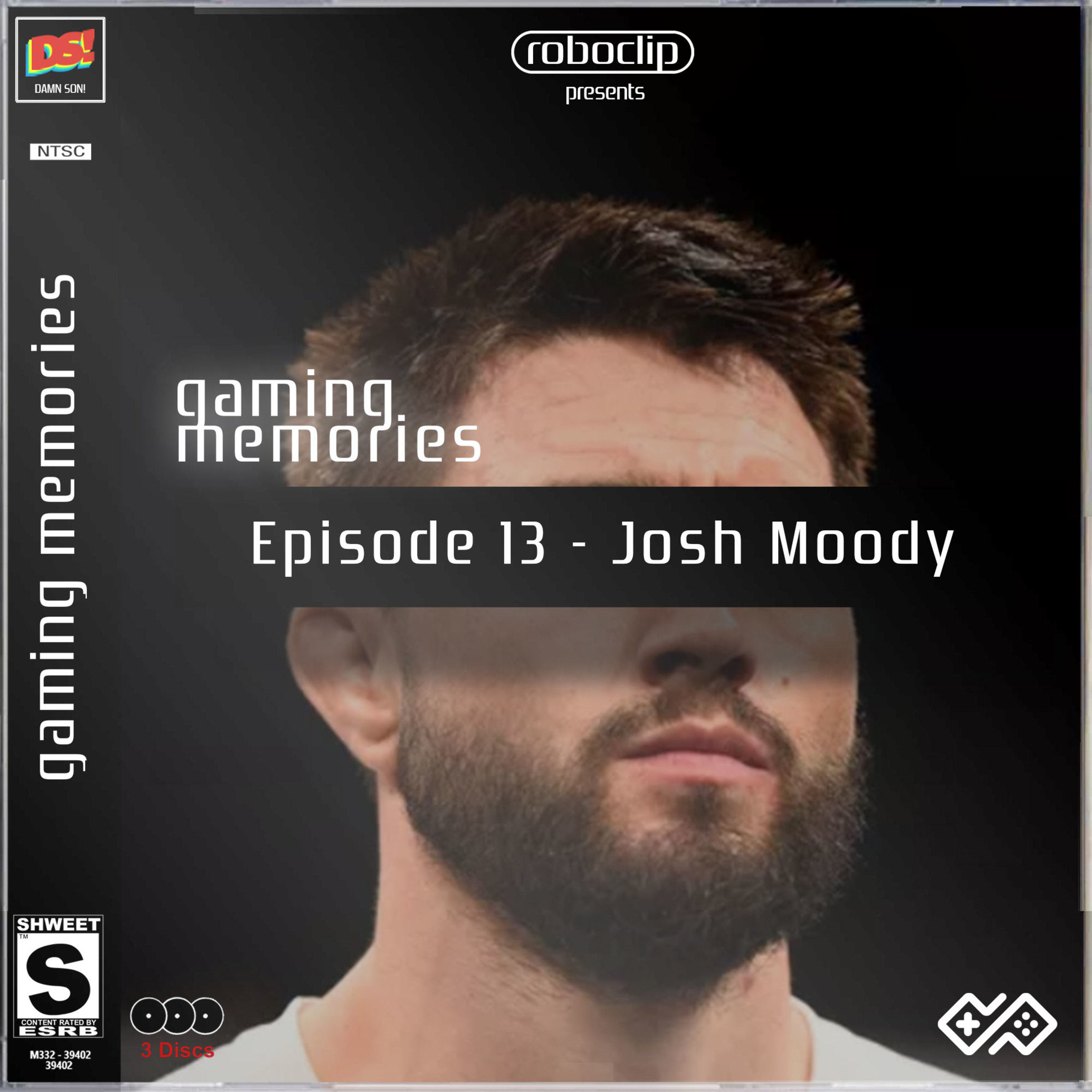 Gaming Memories - 13 - Josh Moody