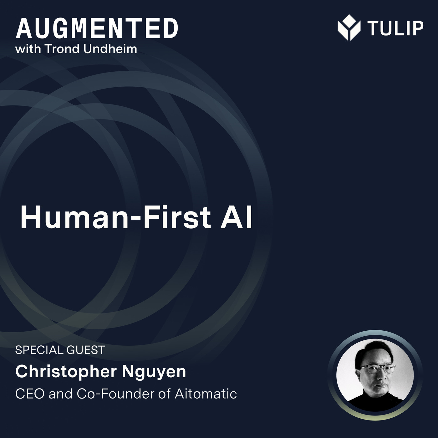 Augmented Ops Episode 103: Human-First AI with Christopher Nguyen