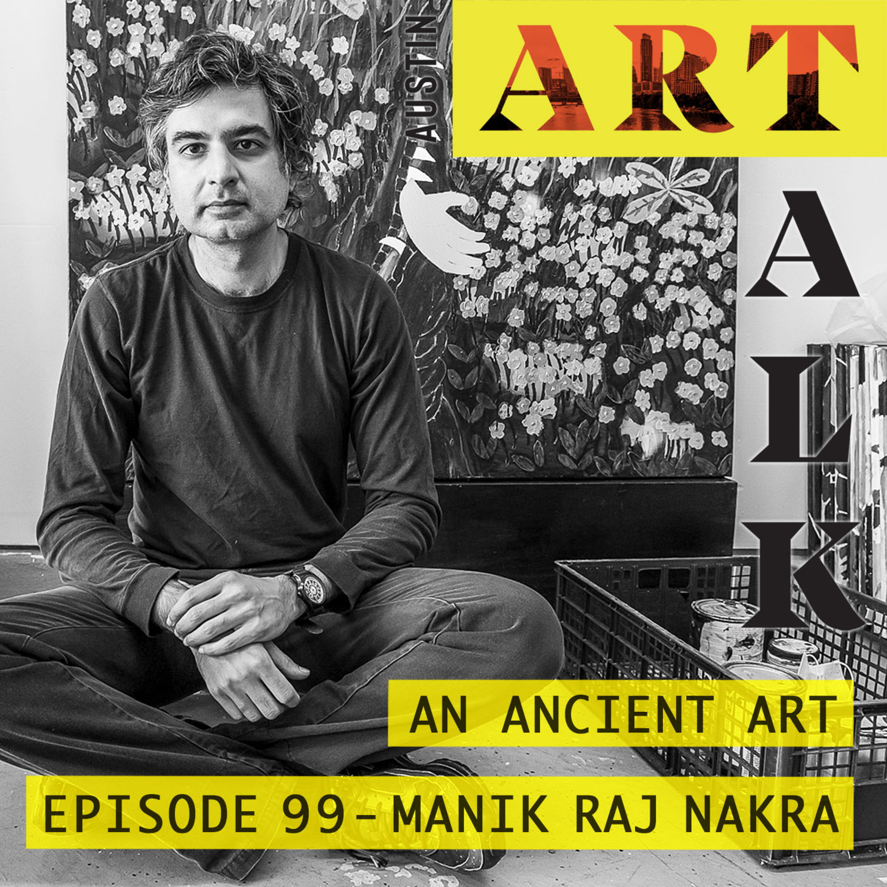 Episode 99: Manik Raj Nakra - An Ancient Art