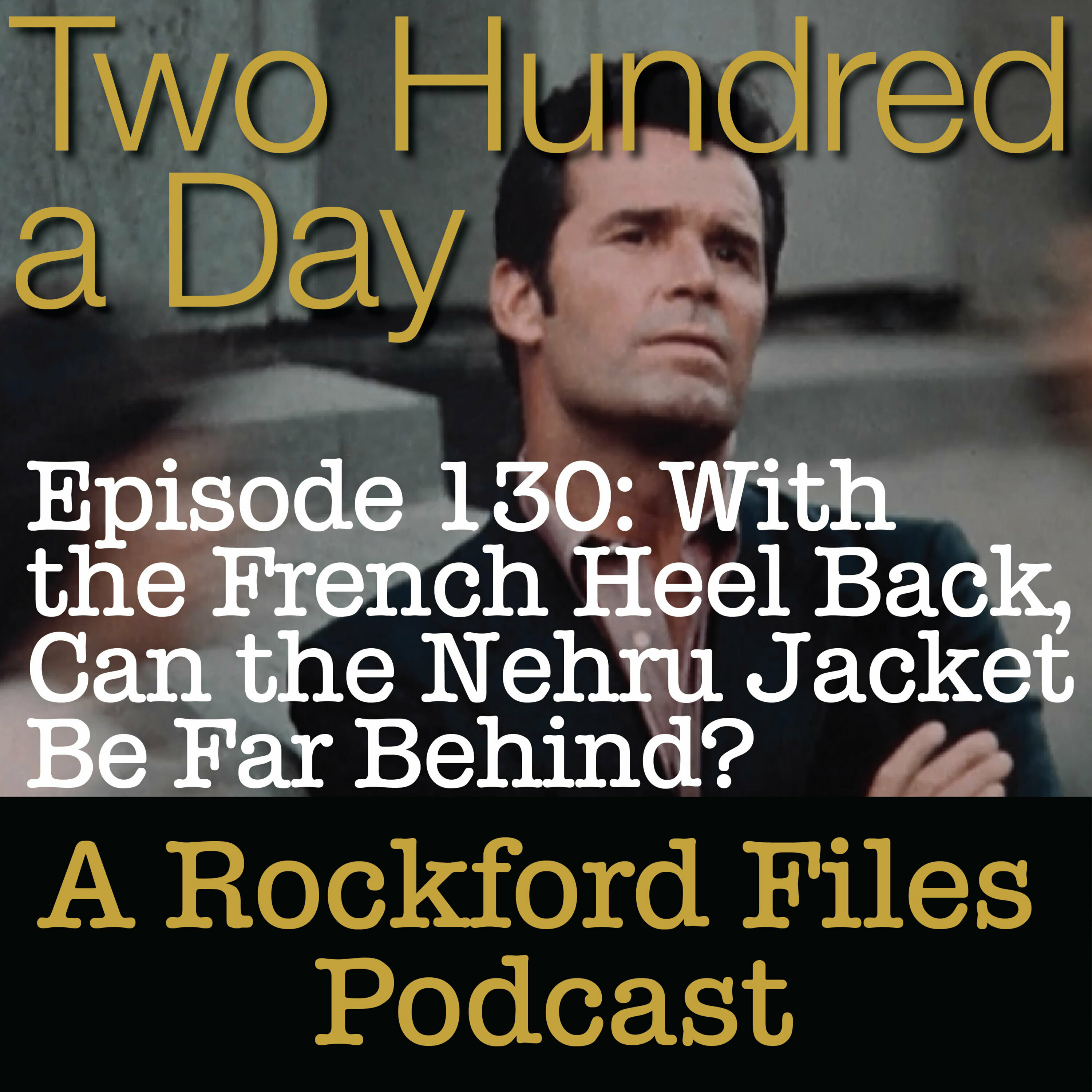 Episode 130: With the French Heel Back, Can the Nehru Jacket Be Far Behind?