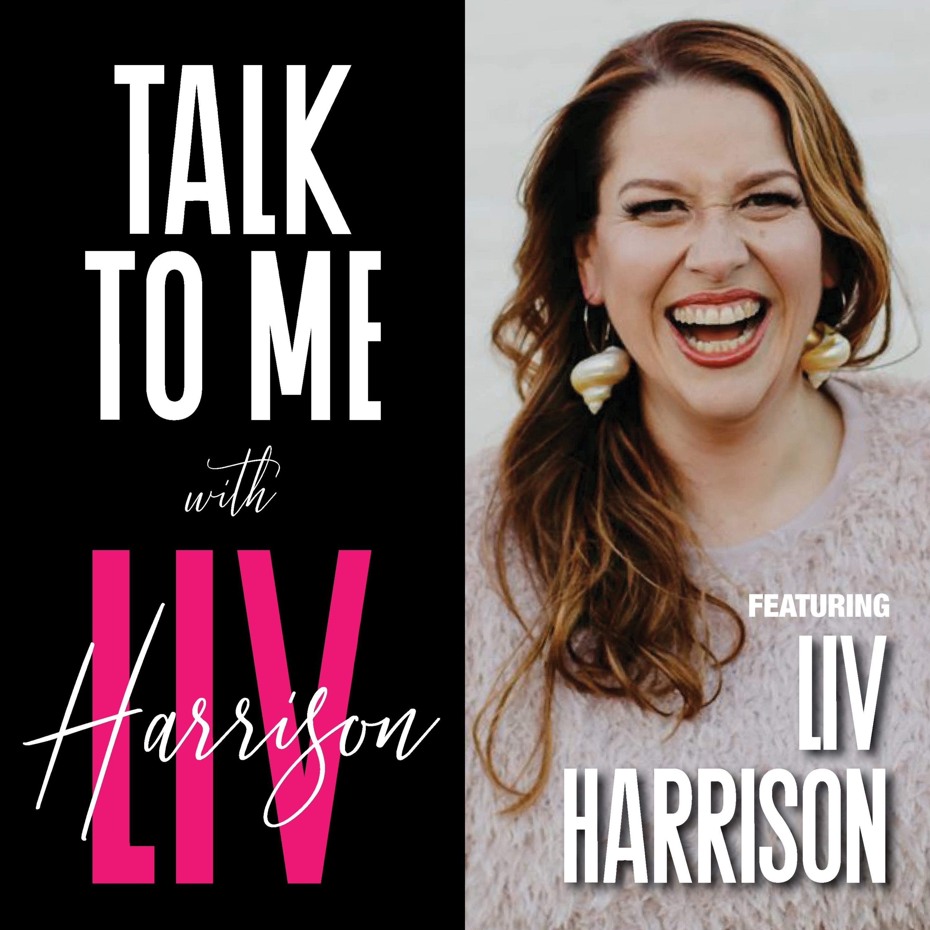 Talk to Me with Liv Harrison