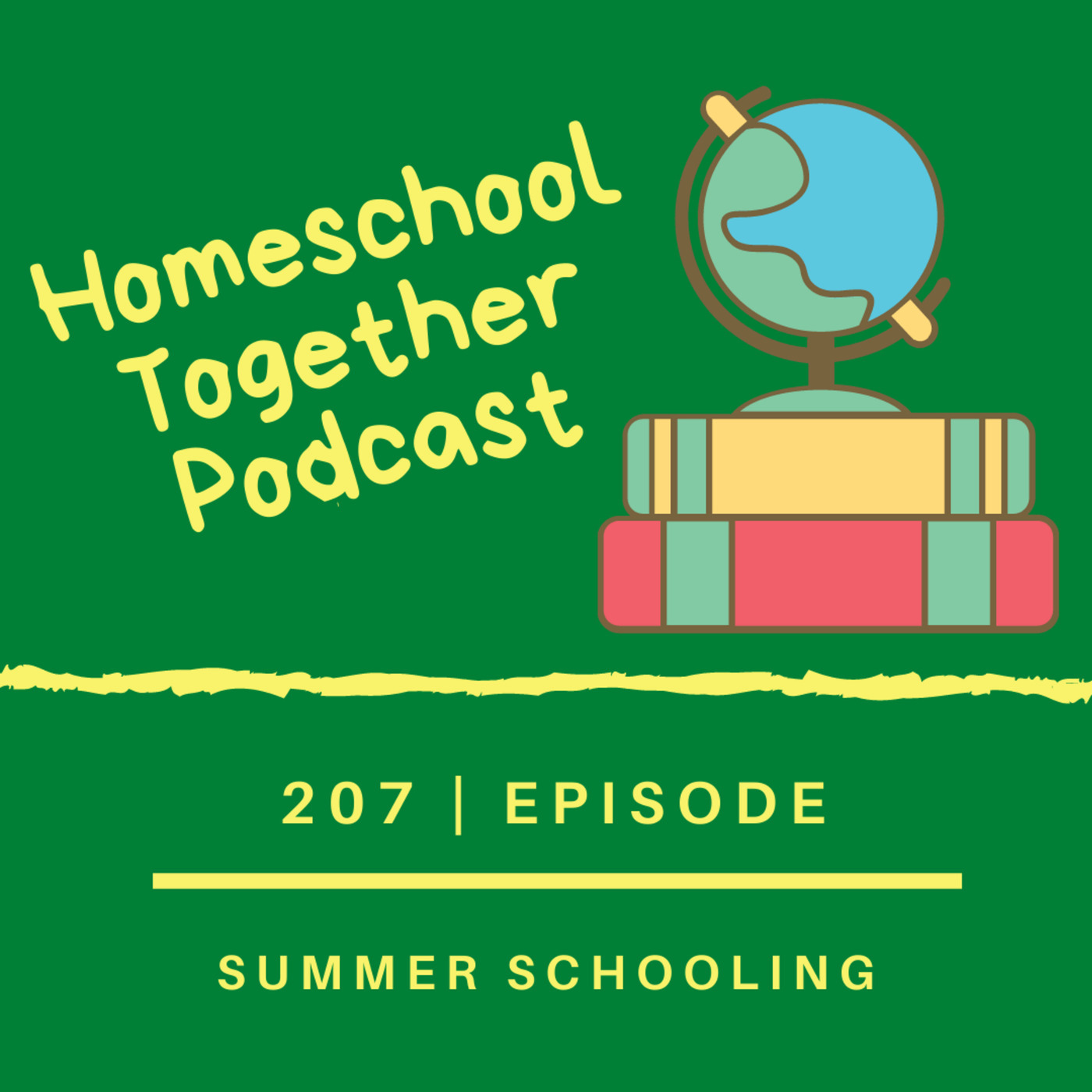 Homeschool Together Podcast 207: Summer Schooling