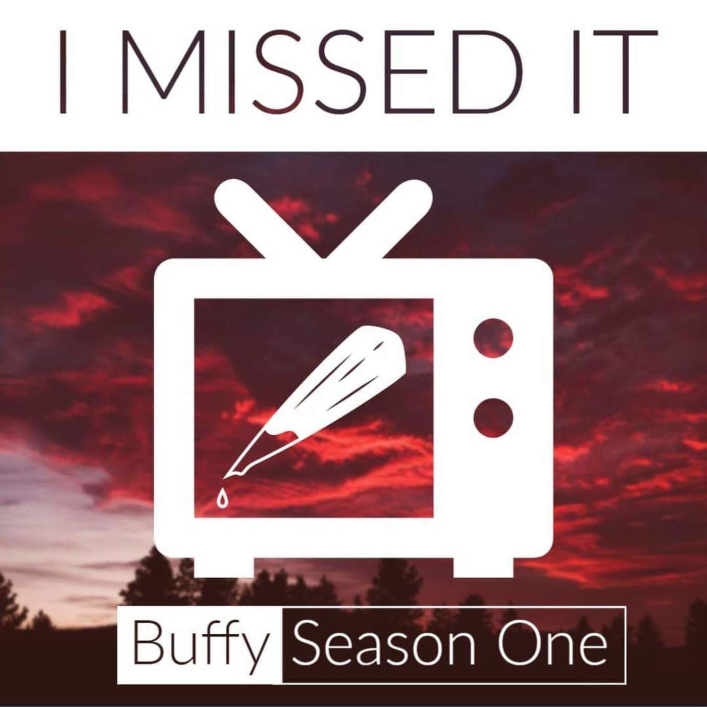 I Missed It Episode 1 Buffy The Vampire Slayer Welcome To The Hellmouth I Missed It Episode 1 Buffy The Vampire Slayer Welcome To The Hellmouth