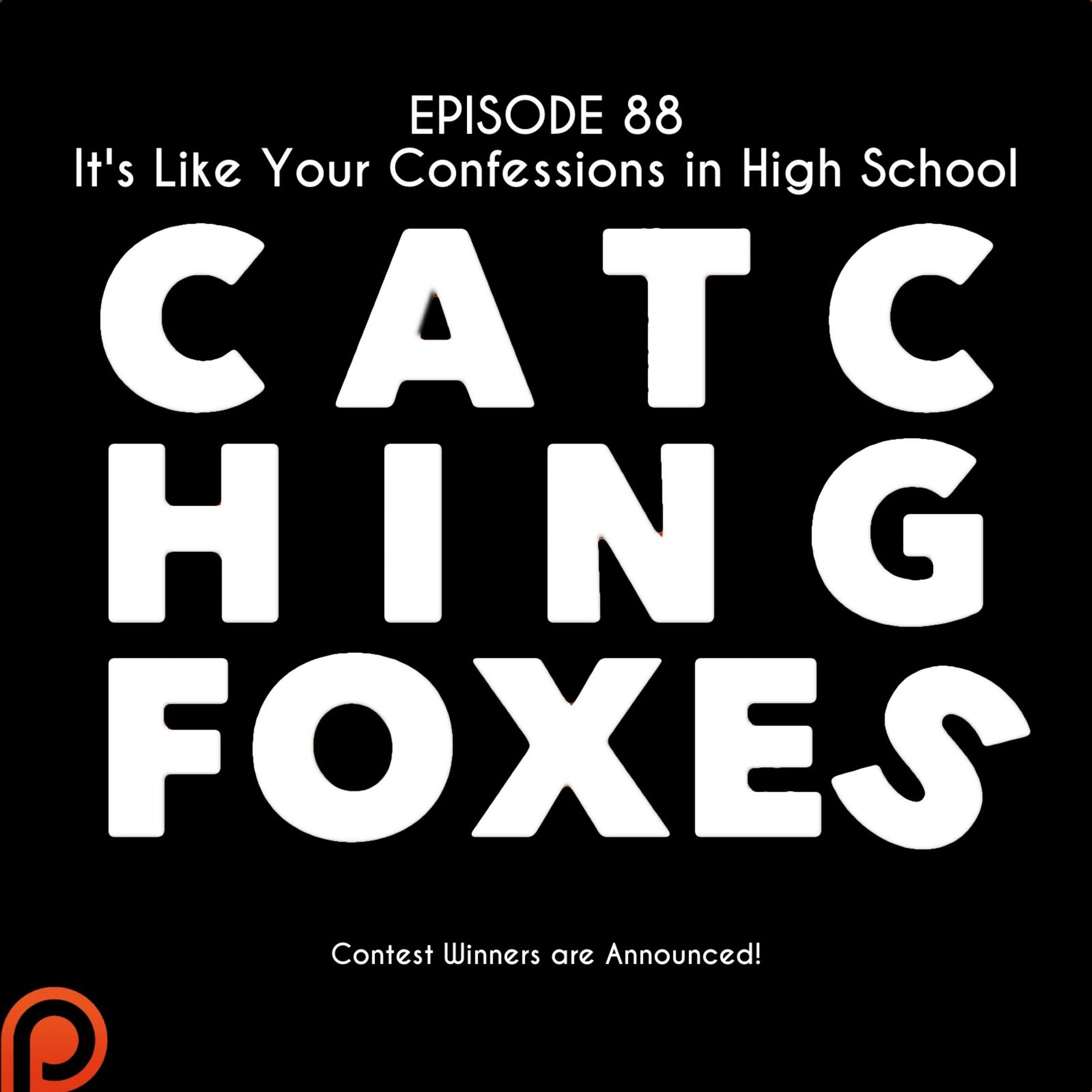 Episode 88: It's Like Your Confessions in High School