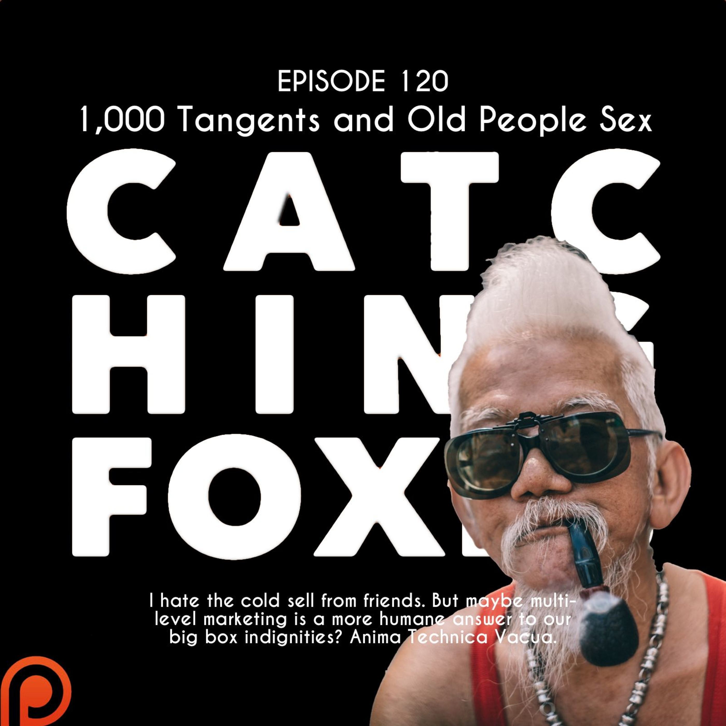1,000 Tangents and Old People Sex