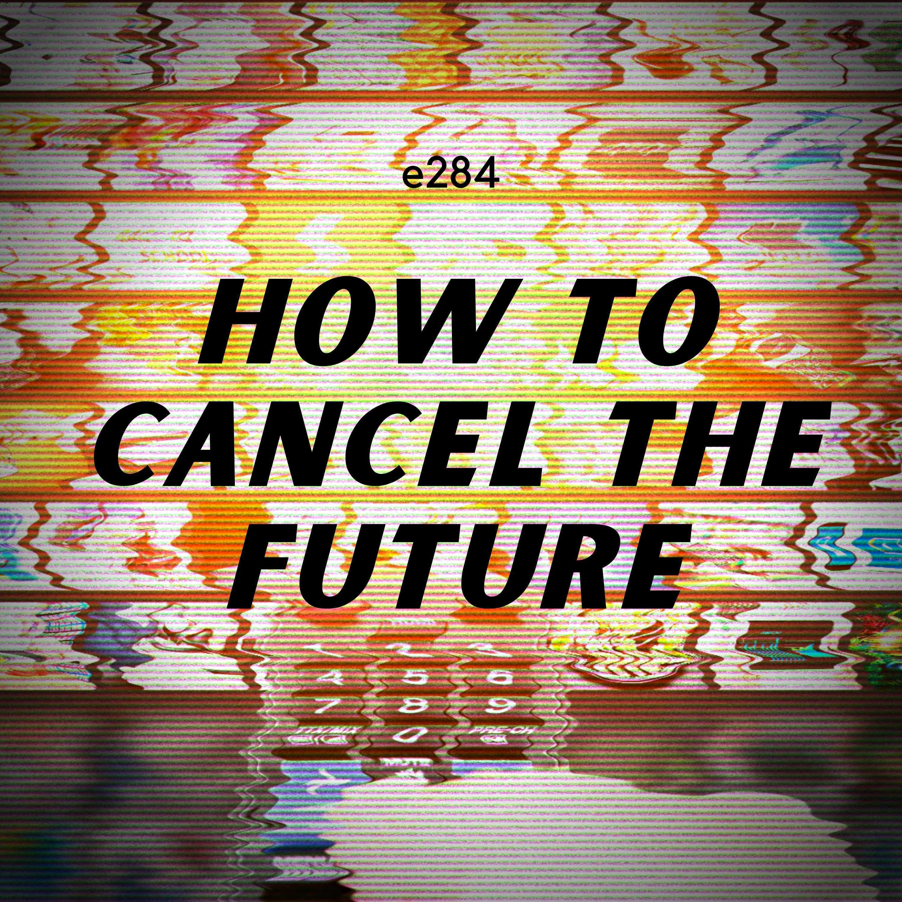 How to Cancel the Future