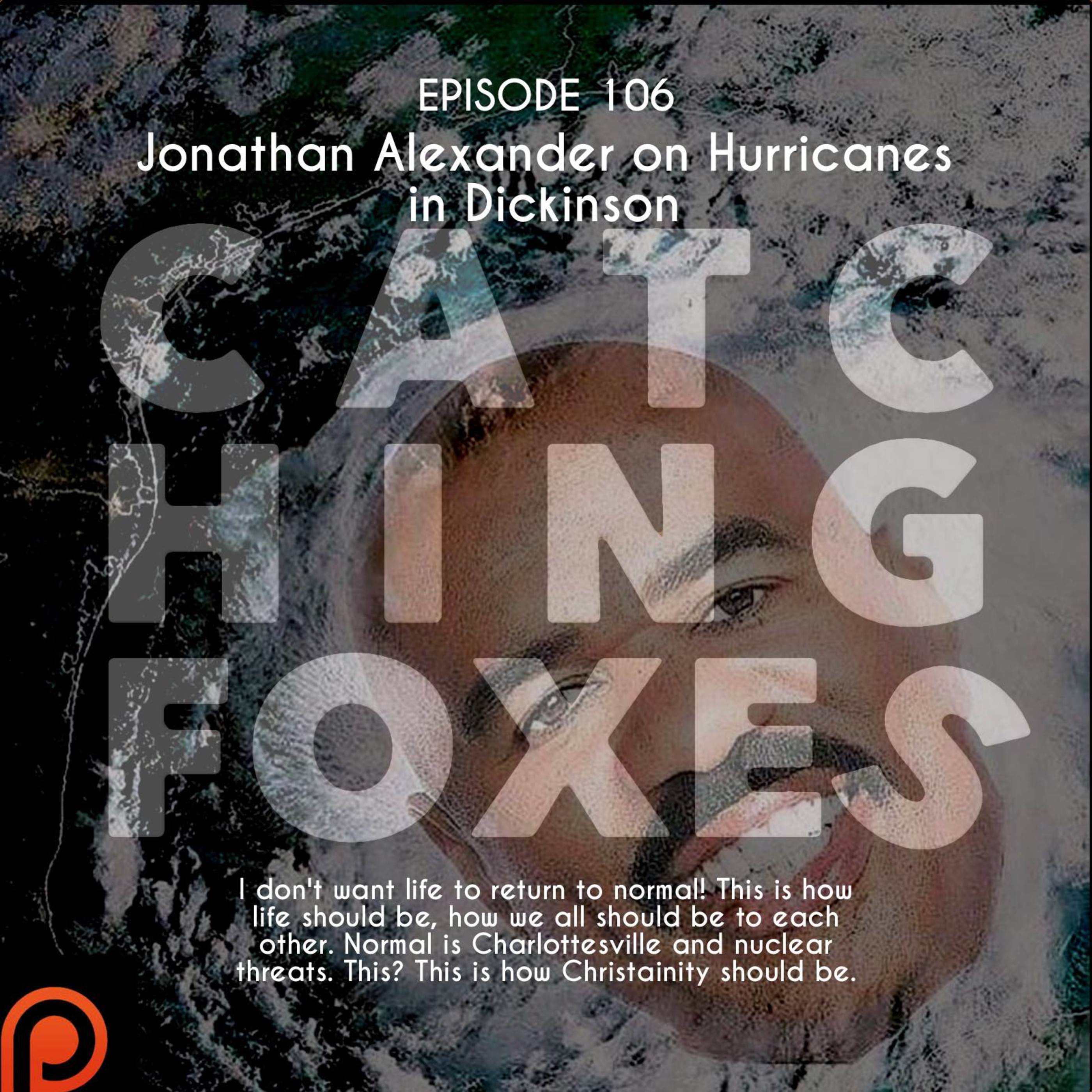 Episode 106: Jonathan Alexander and Hurricanes in Dickinson