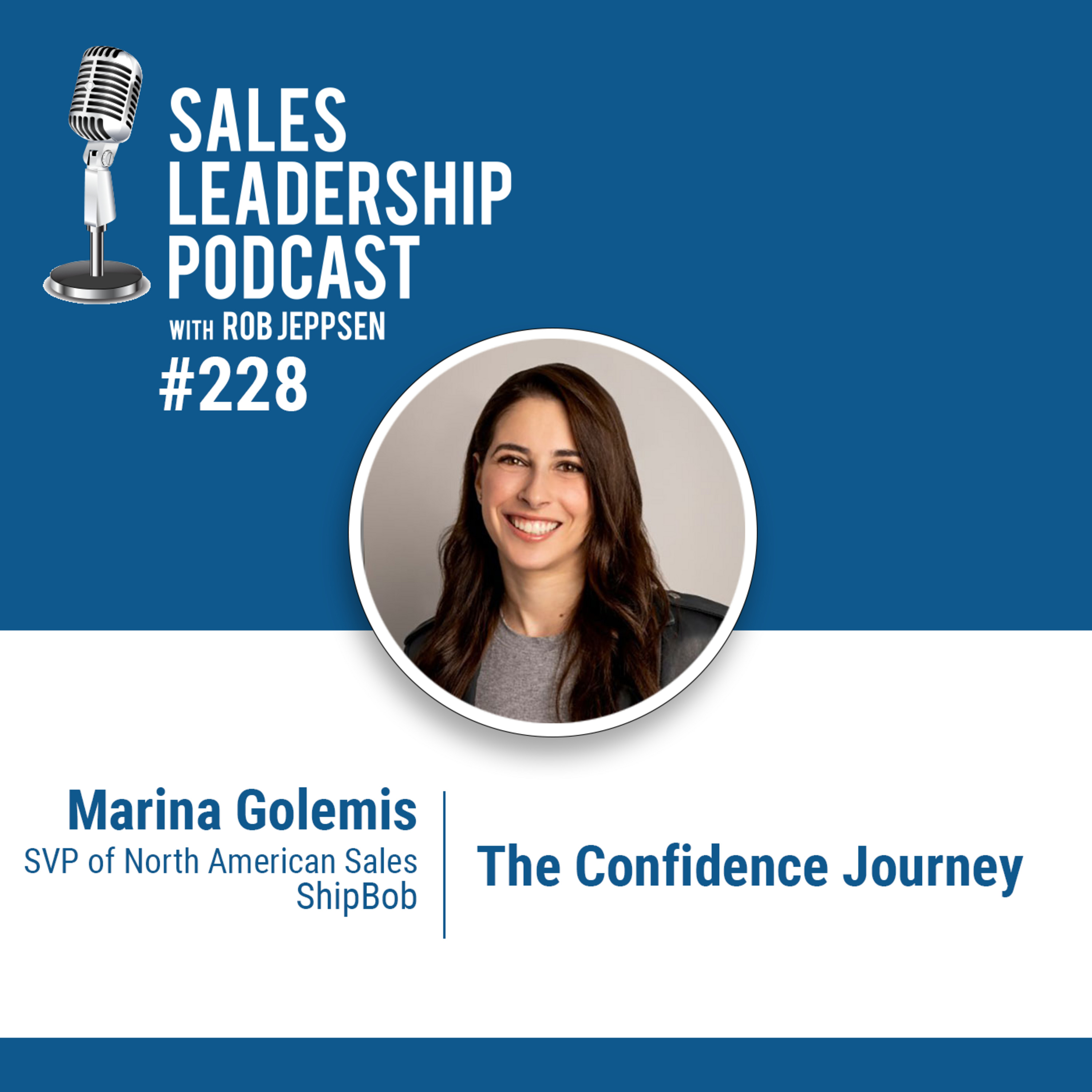 Episode 229: Marina Golemis,  SVP of North American Sales at ShipBob — The Confidence Journey