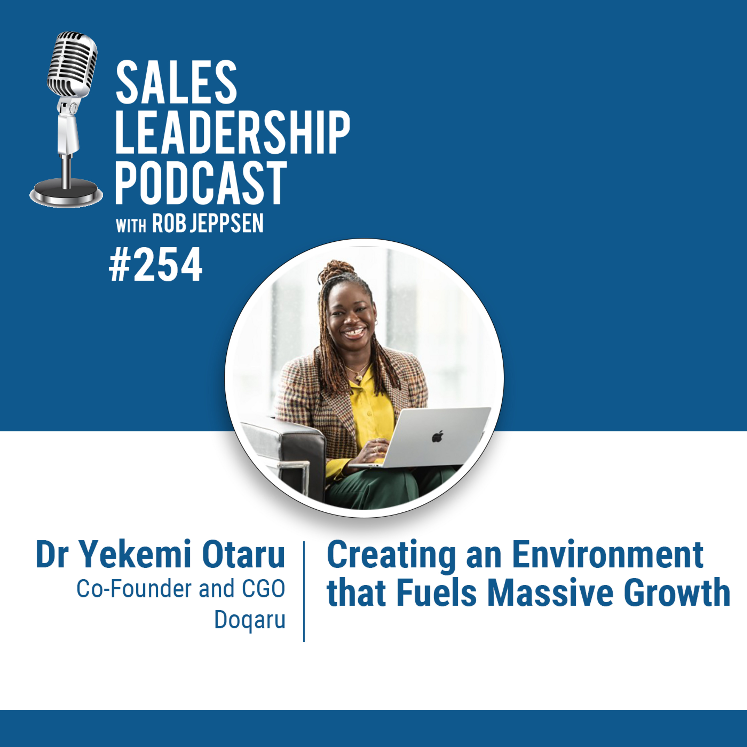 Episode 254: Dr Yekemi Otaru, Co-founder and Chief Growth Officer at Doqaru: Creating an Environment that Fuels Massive Growth