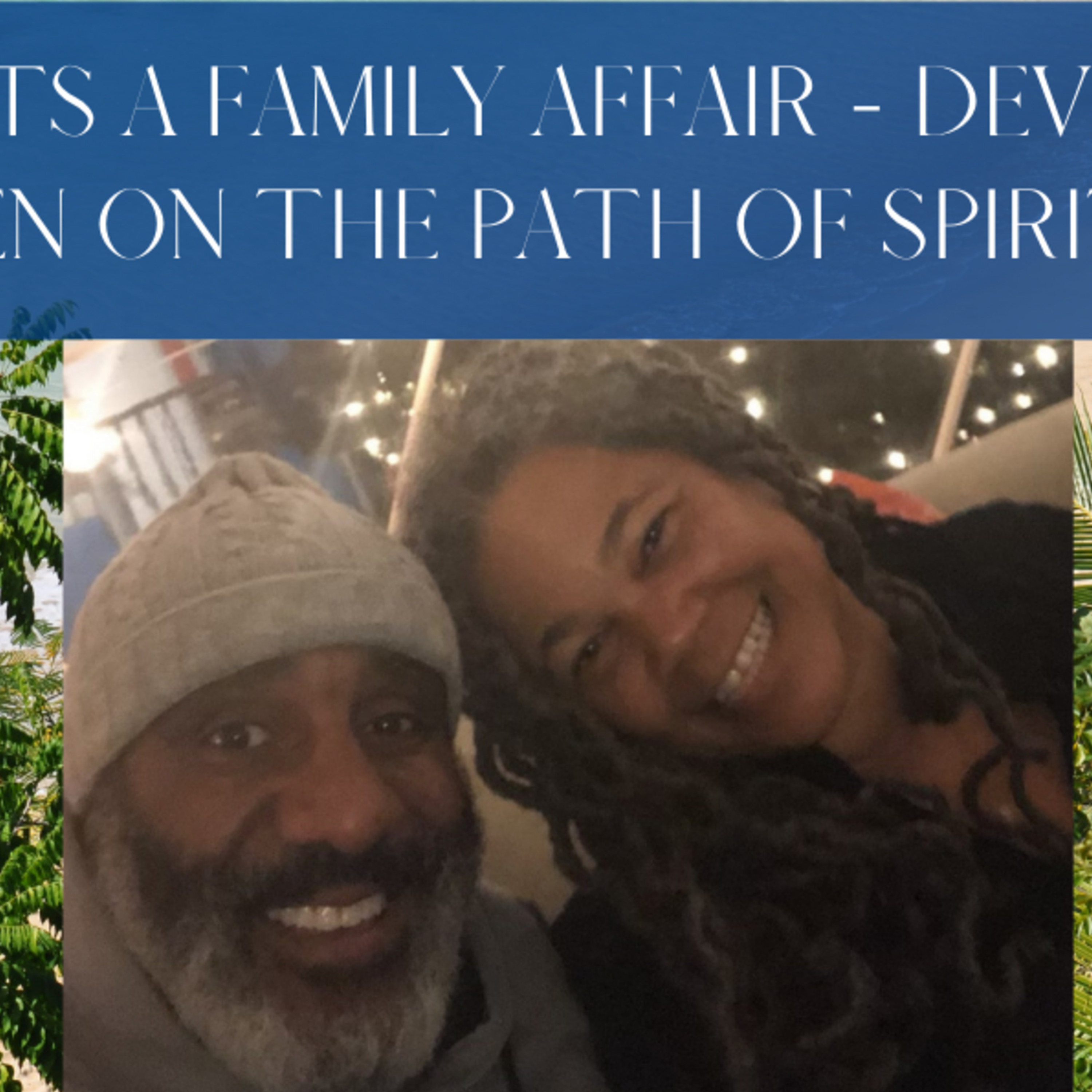 Episode 40: Its a Family Affair - Developing our children on the path of spirituality