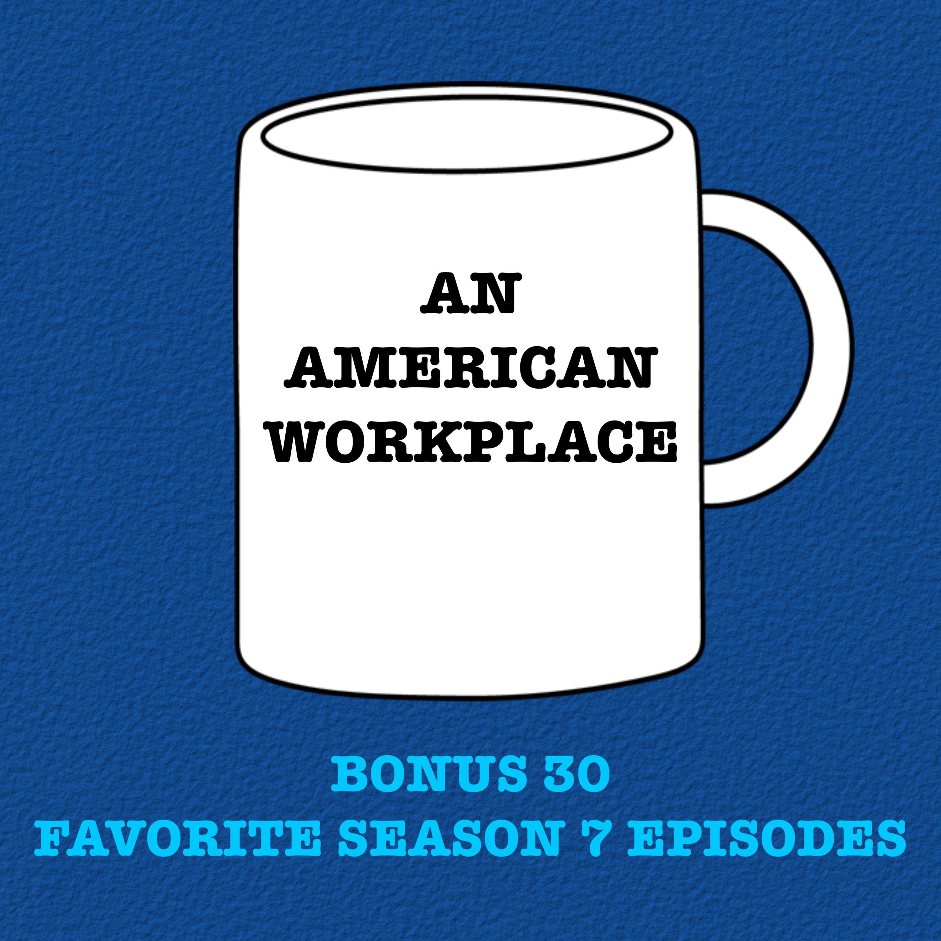 Bonus 30 - Favorite Season 7 Episodes