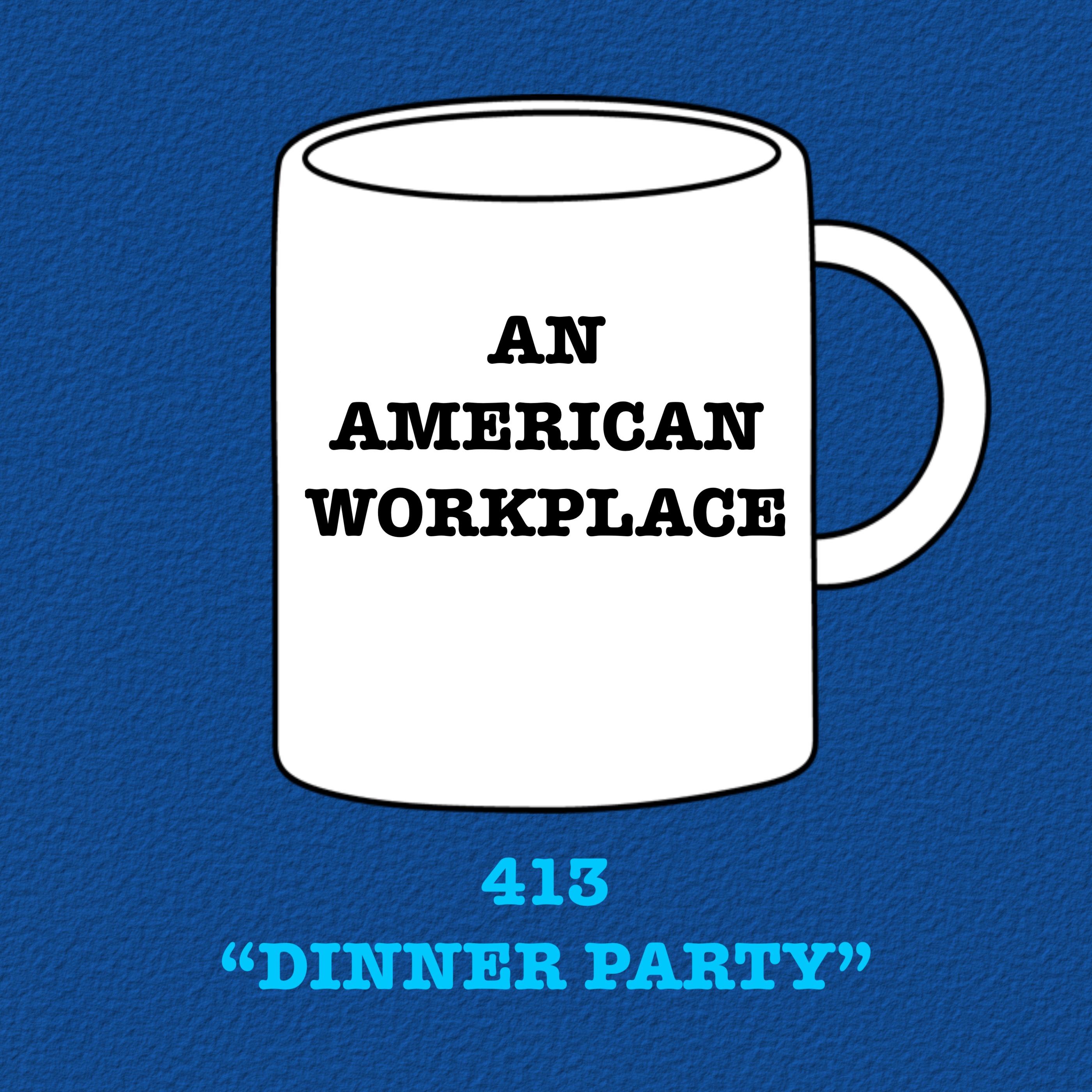 Episode 35: 413 "Dinner Party" | The Office Podcast
