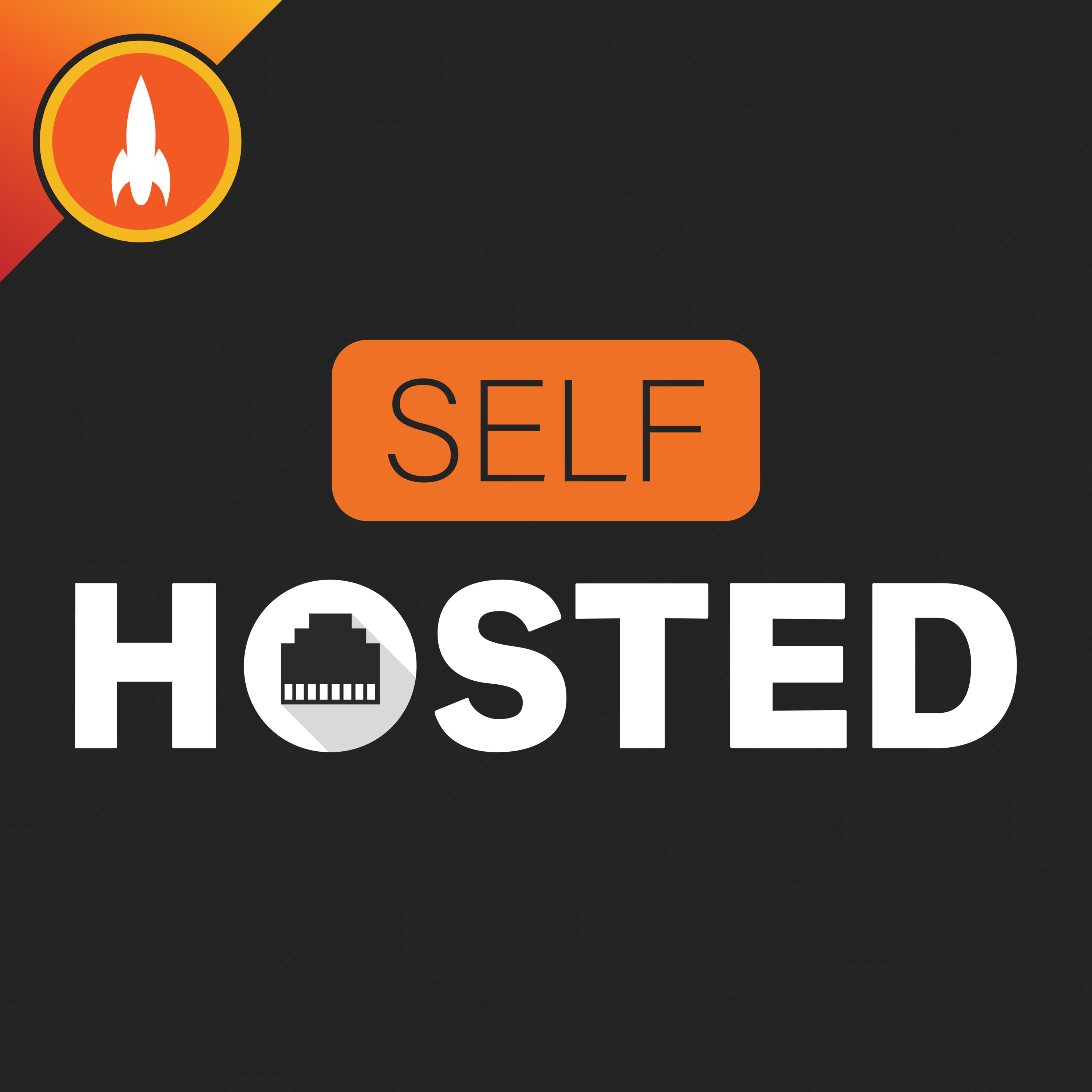 Self-Hosted podcast