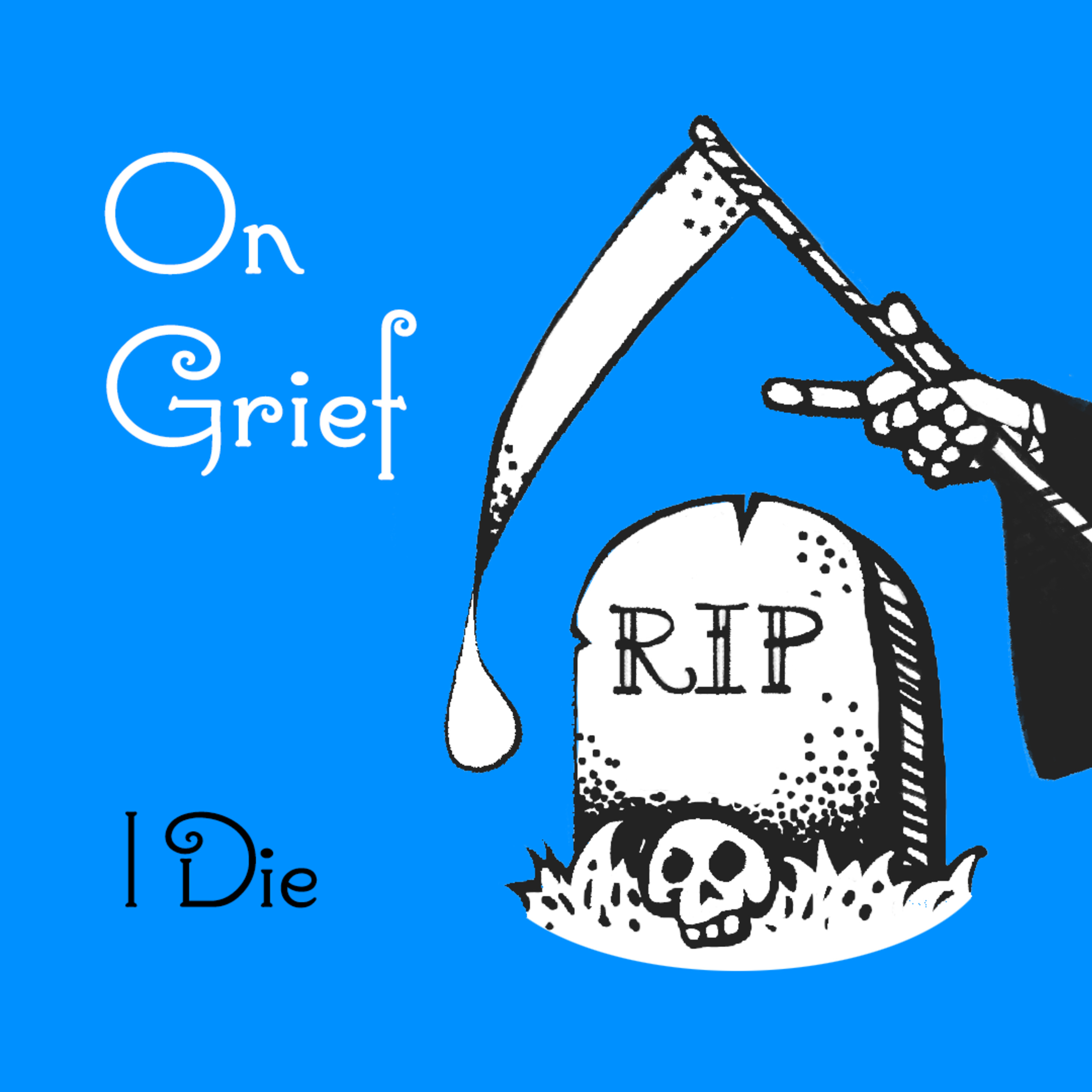 Episode 000: Cross Post: Hear the first episode of On Grief: a Podcast about Death Free Now