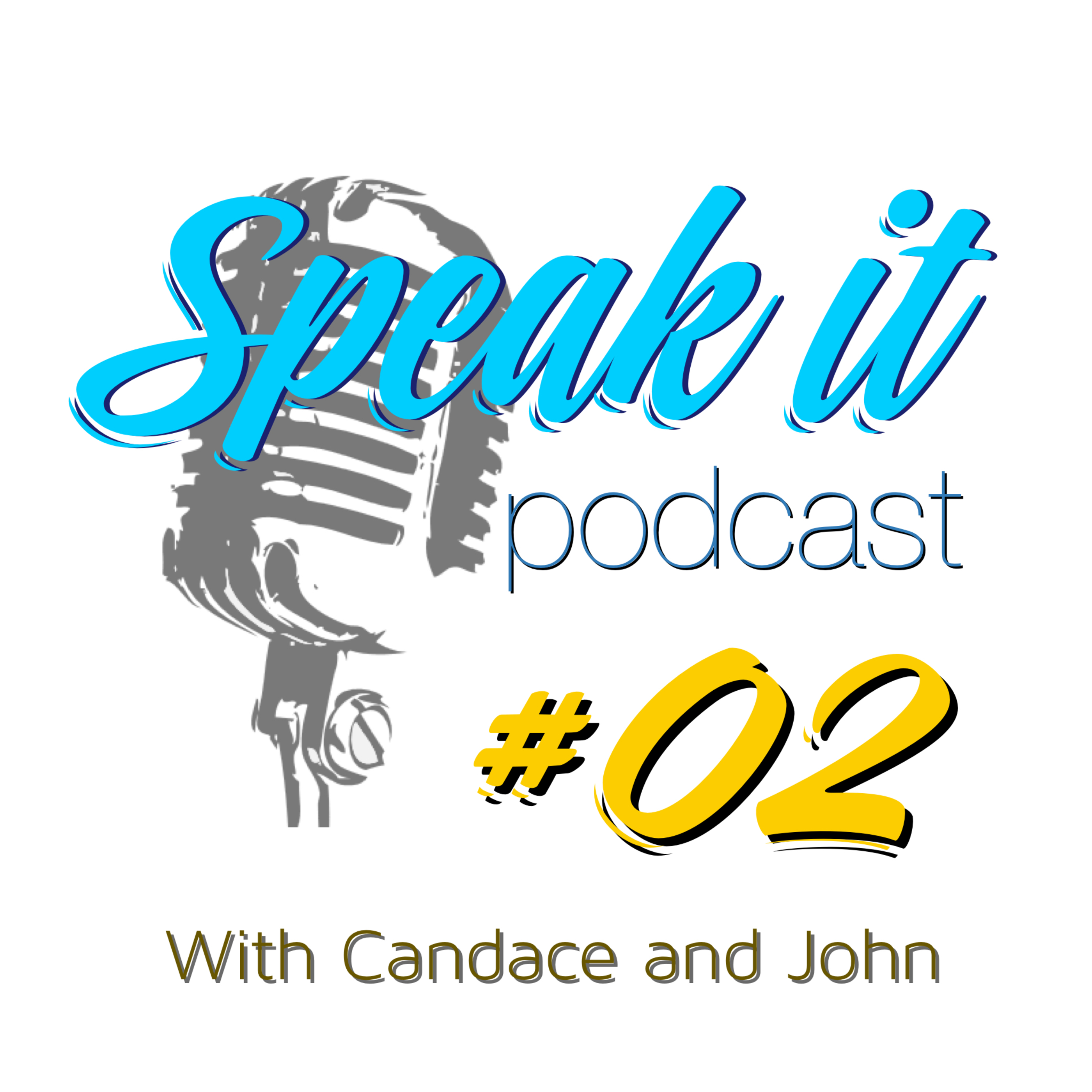 Episode 02: Speak it Episode #02