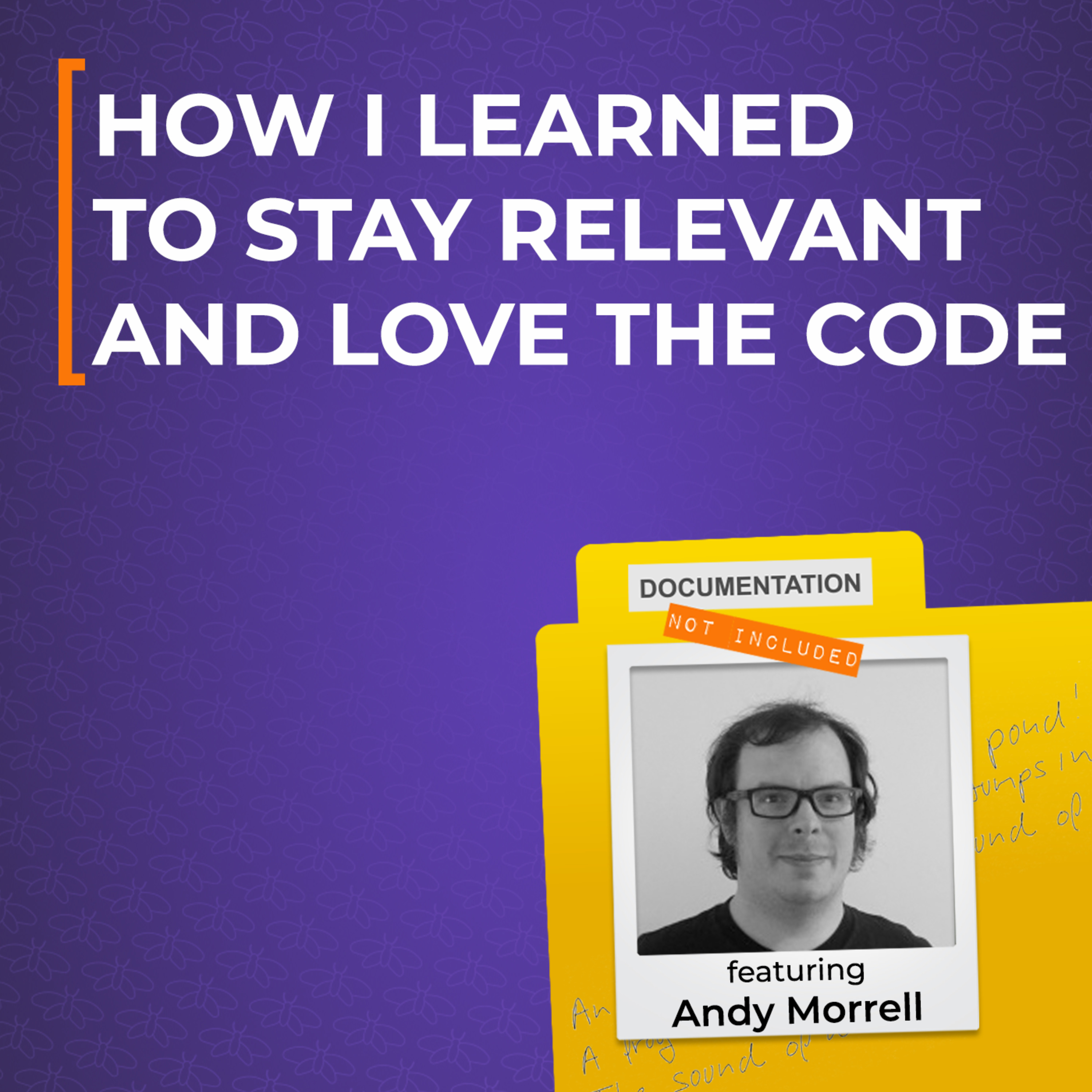How I Learned To Stay Relevant and Love the Code