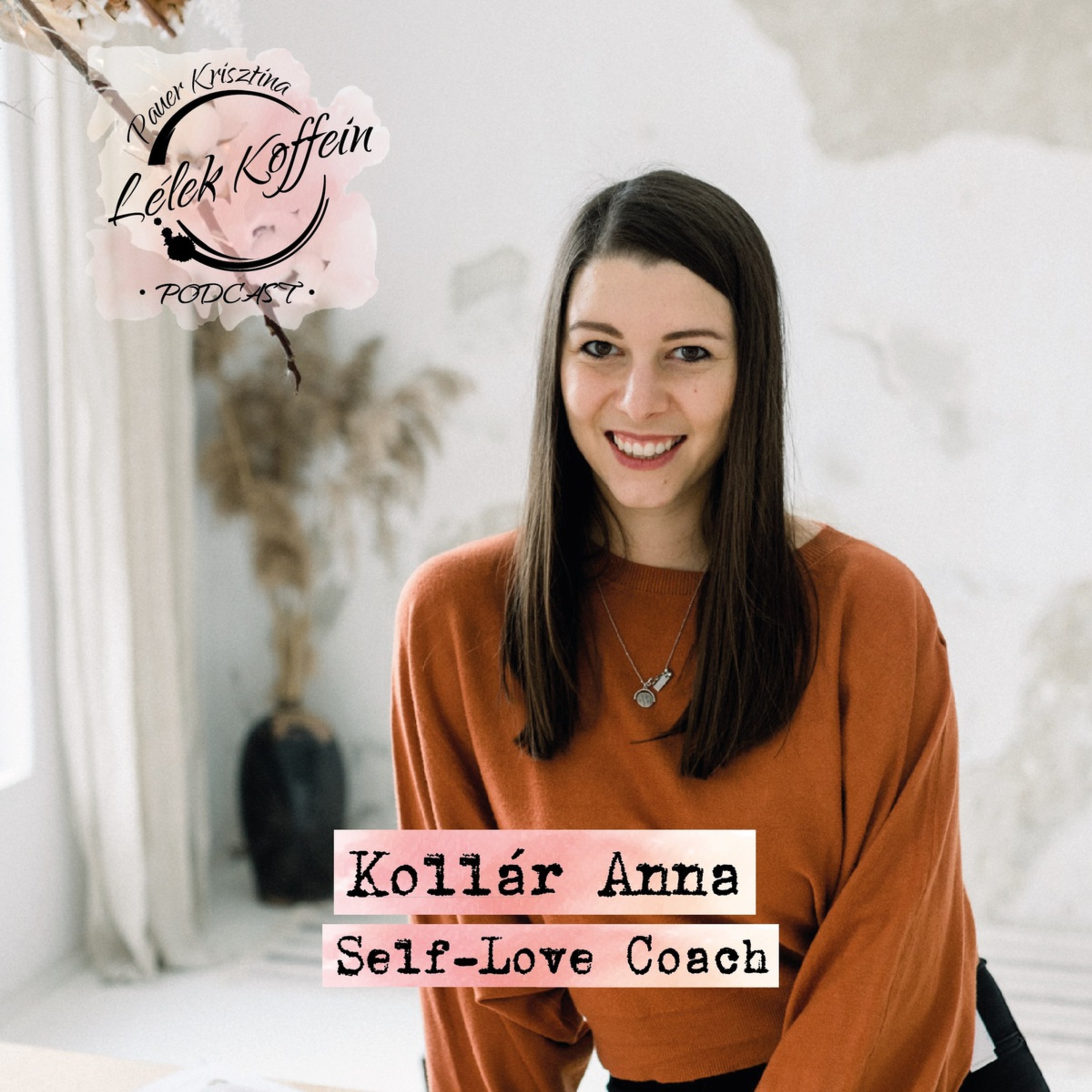 Vendégem: Kollár Anna Self-Love Coach