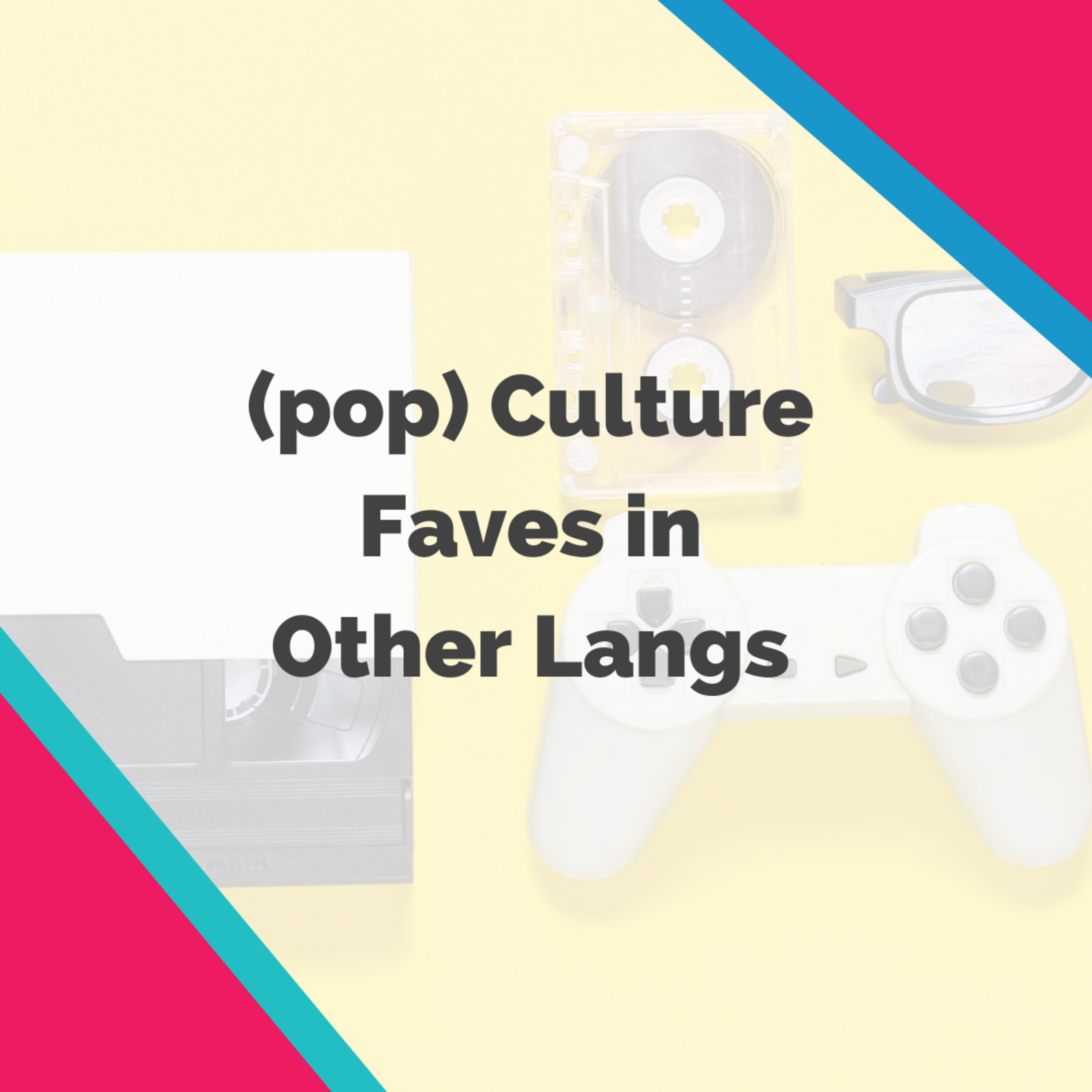 🍿  Music, TV & Films in Your Favourite Languages