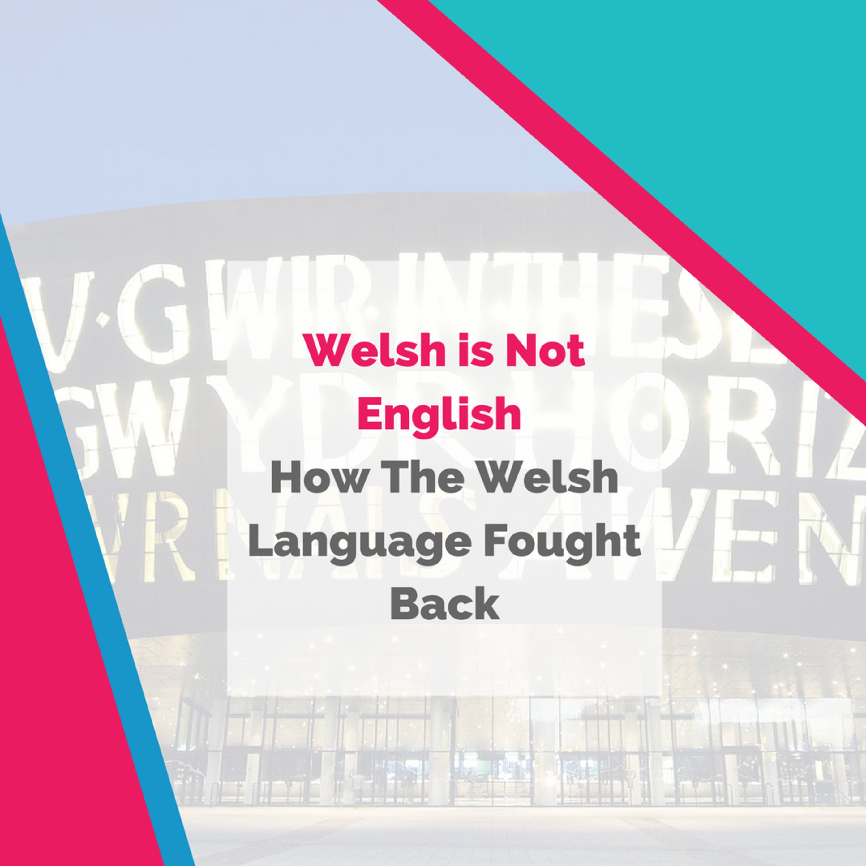 Welsh Is Not English!
