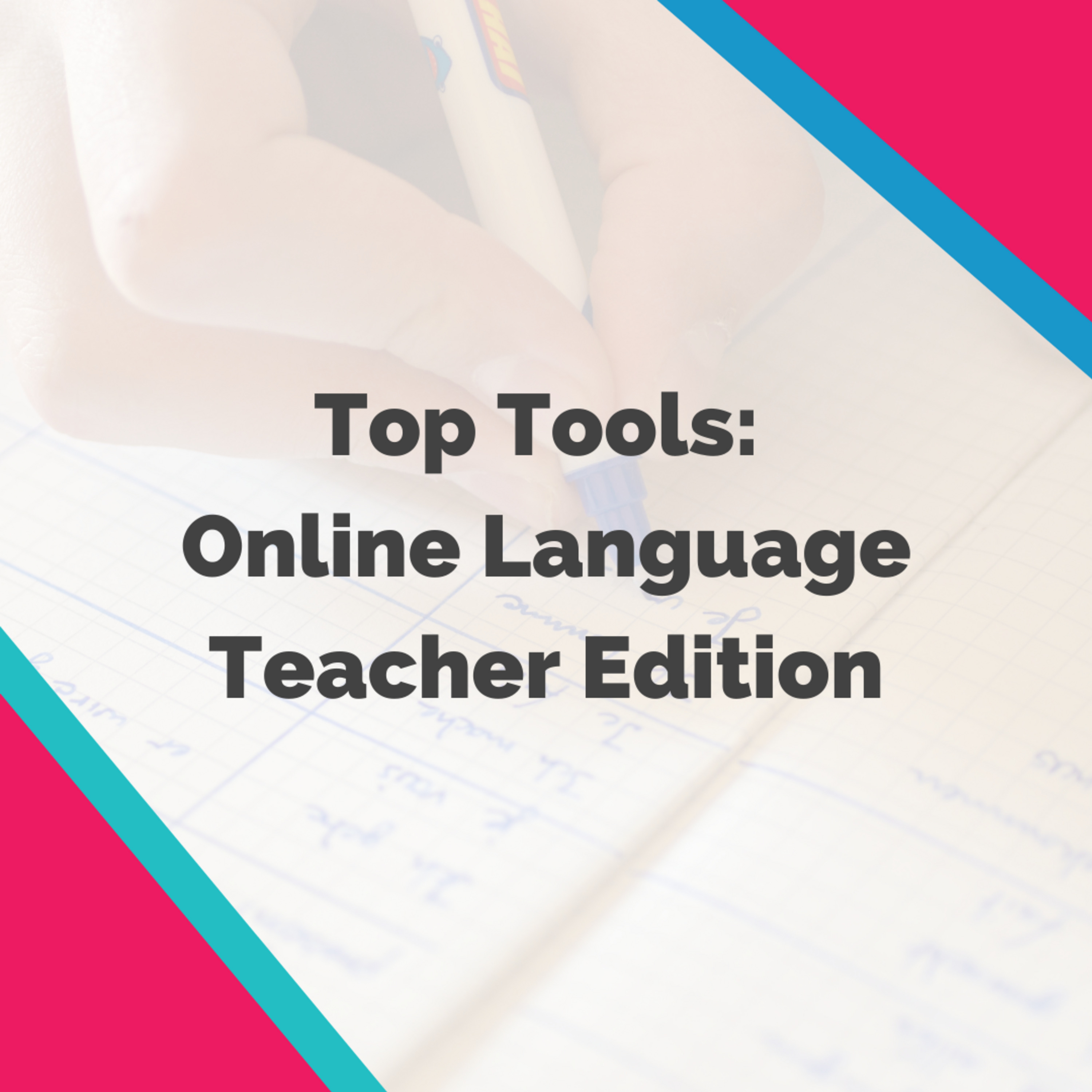 Top Tools: Online Language Teacher Edition