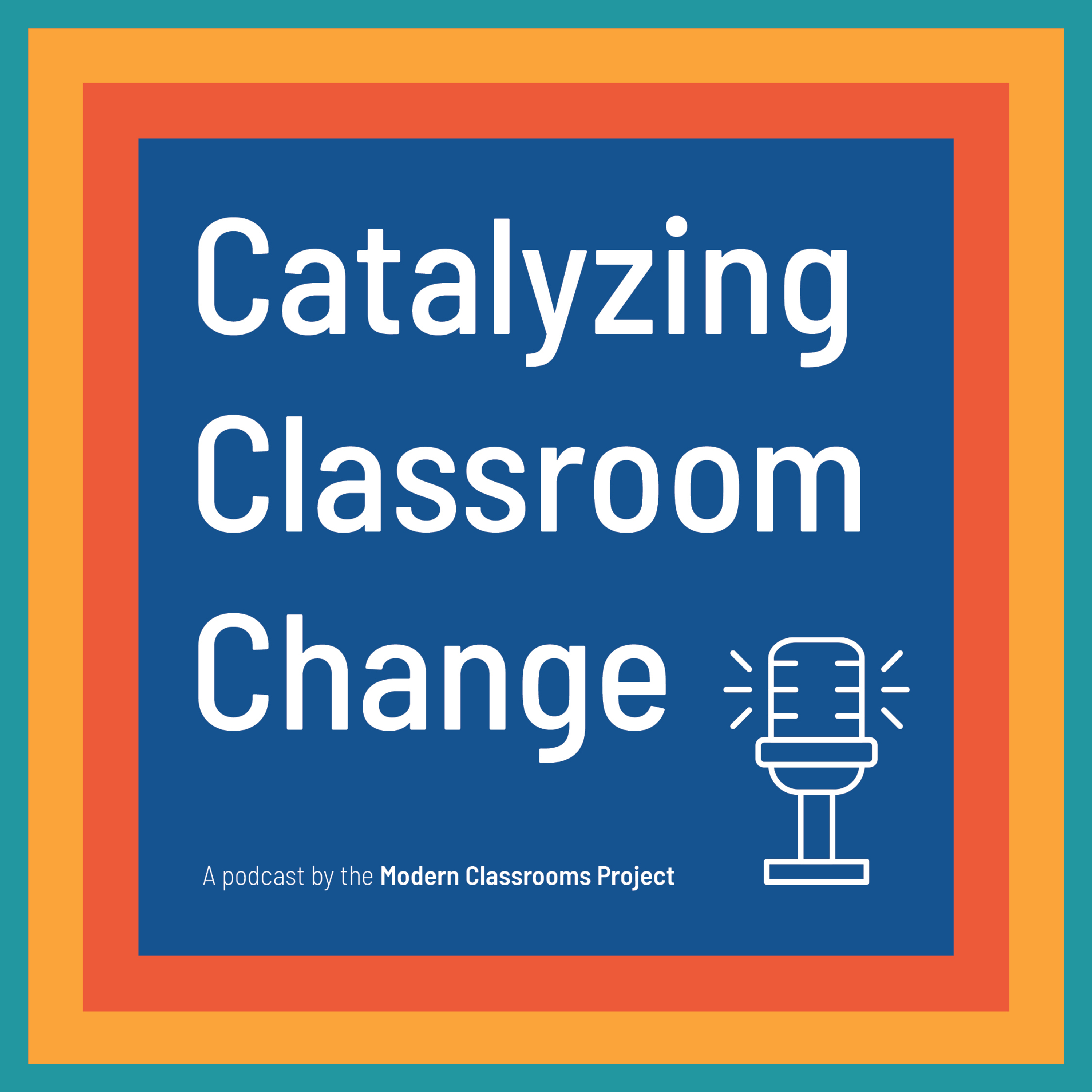 Catalyzing Classroom Change podcast artwork