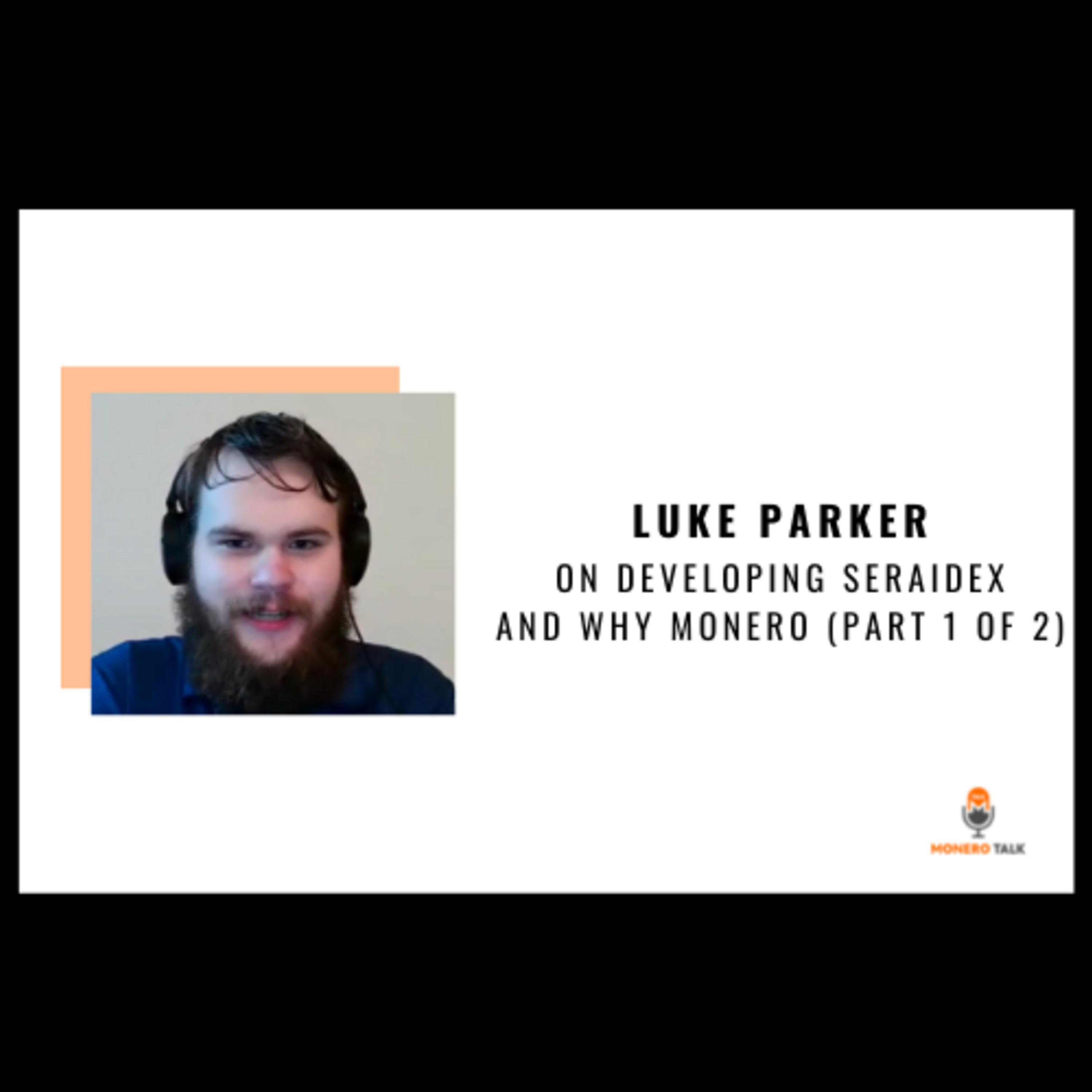 Luke Parker on developing SeraiDEX and why Monero (Part 1 of 2)