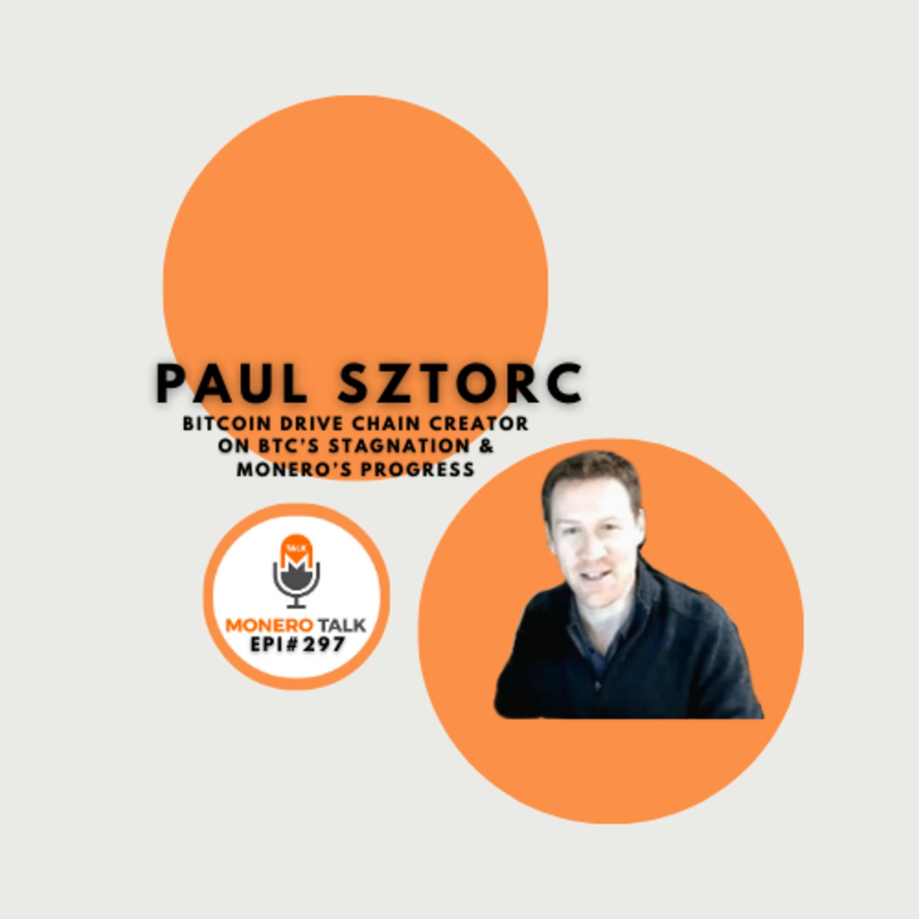 Bitcoin Drive Chain creator Paul Sztorc on BTC’s stagnation & Monero’s progress | EPI #297